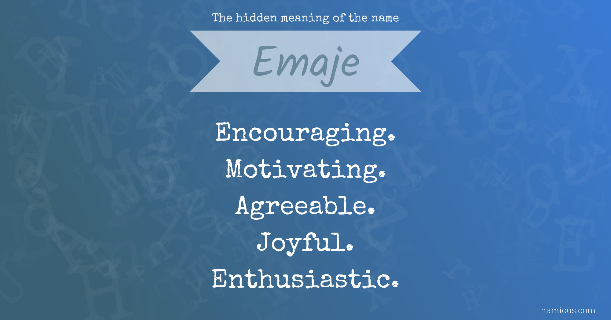 The hidden meaning of the name Emaje