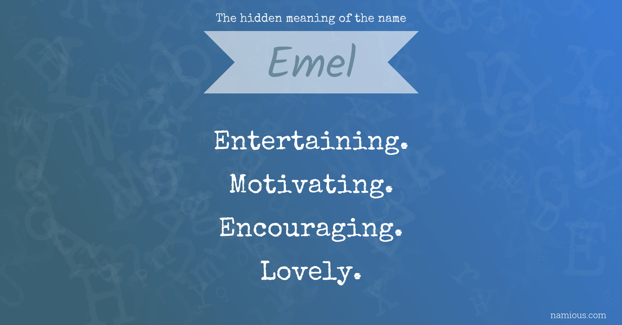 The hidden meaning of the name Emel