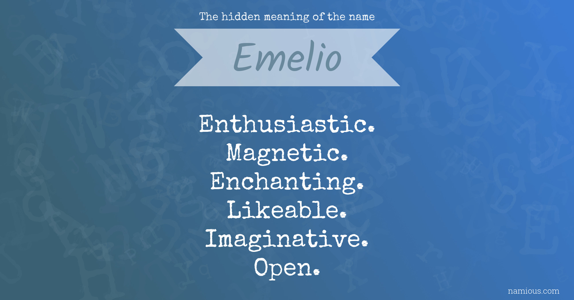 The hidden meaning of the name Emelio