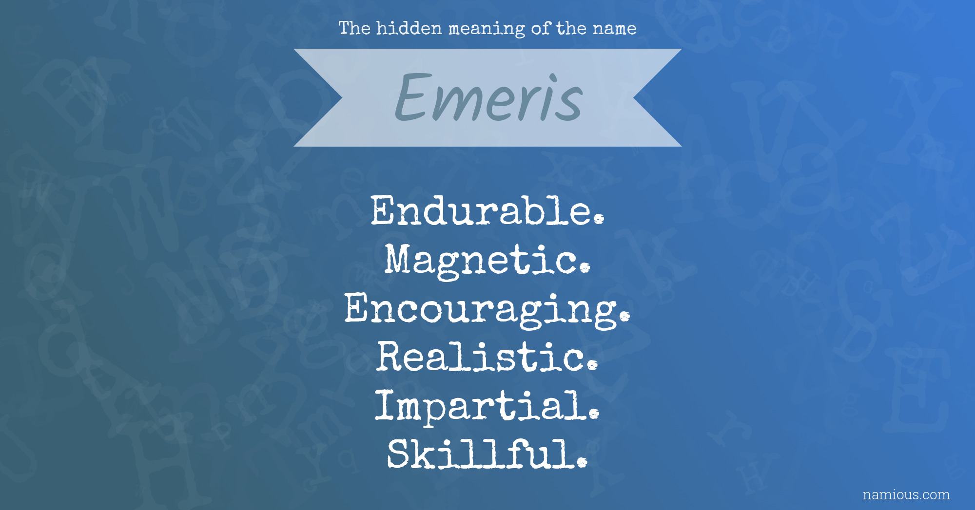 The hidden meaning of the name Emeris