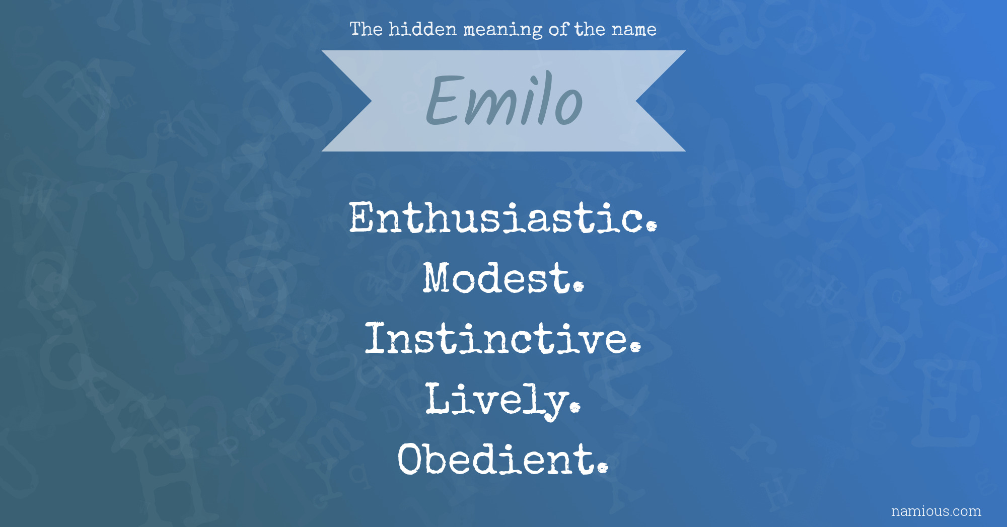 The hidden meaning of the name Emilo