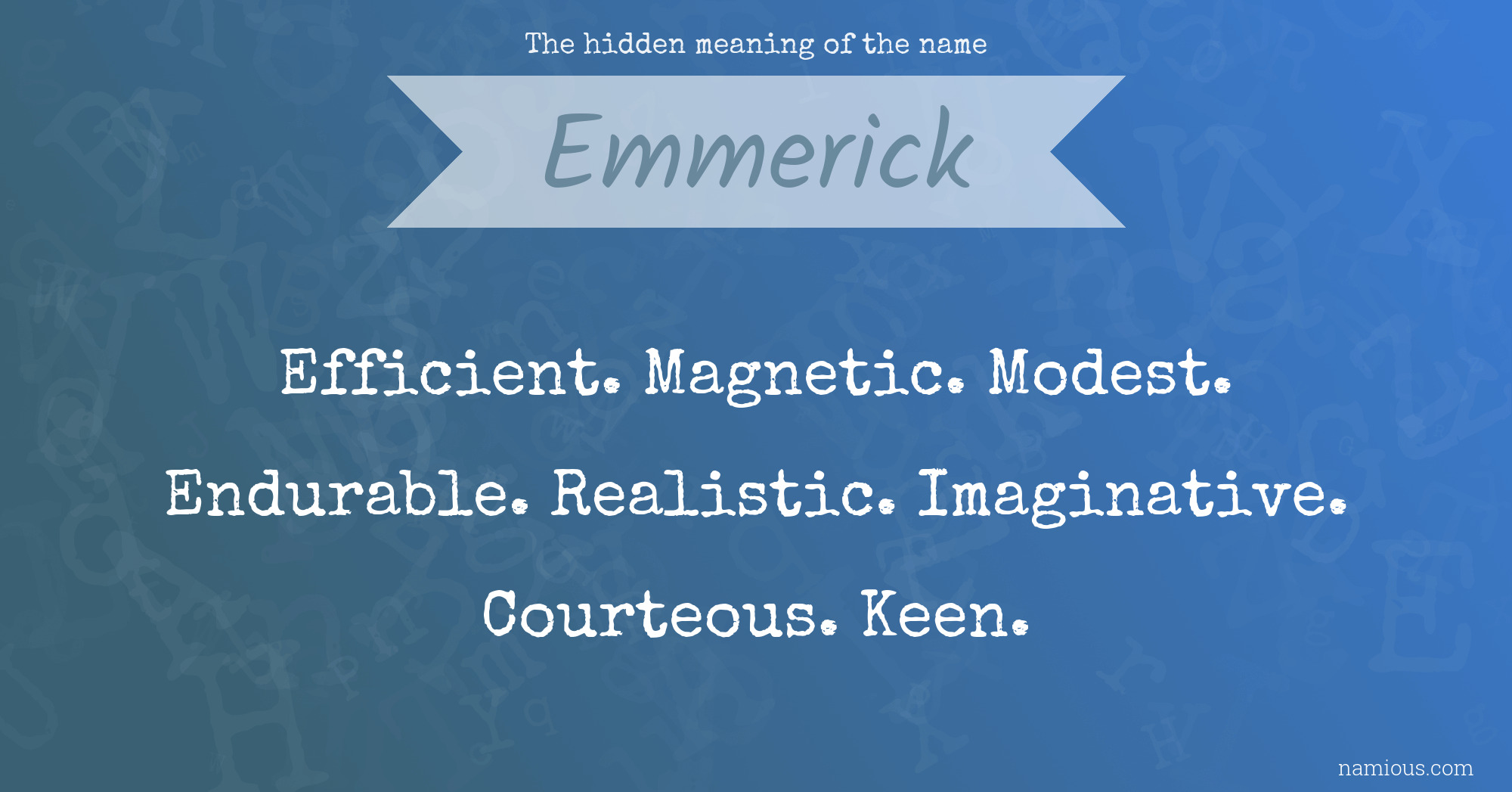 The hidden meaning of the name Emmerick