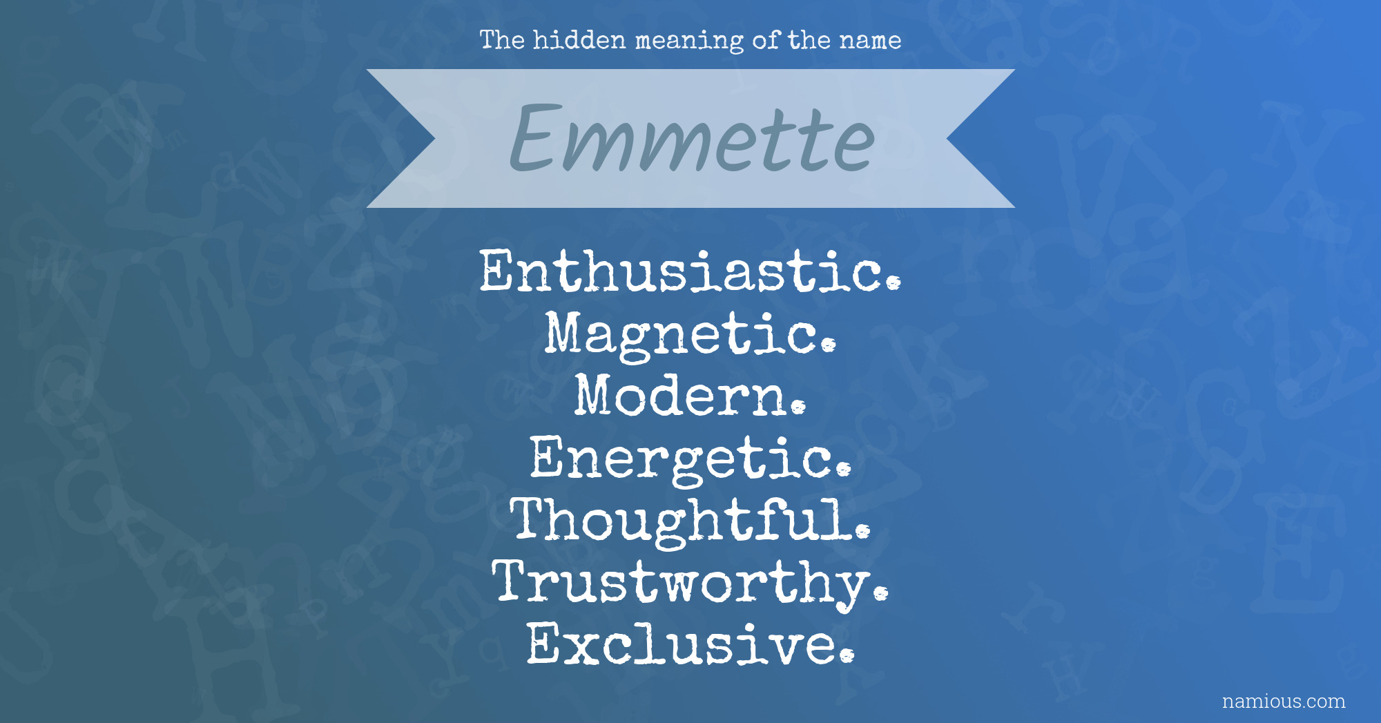 The hidden meaning of the name Emmette