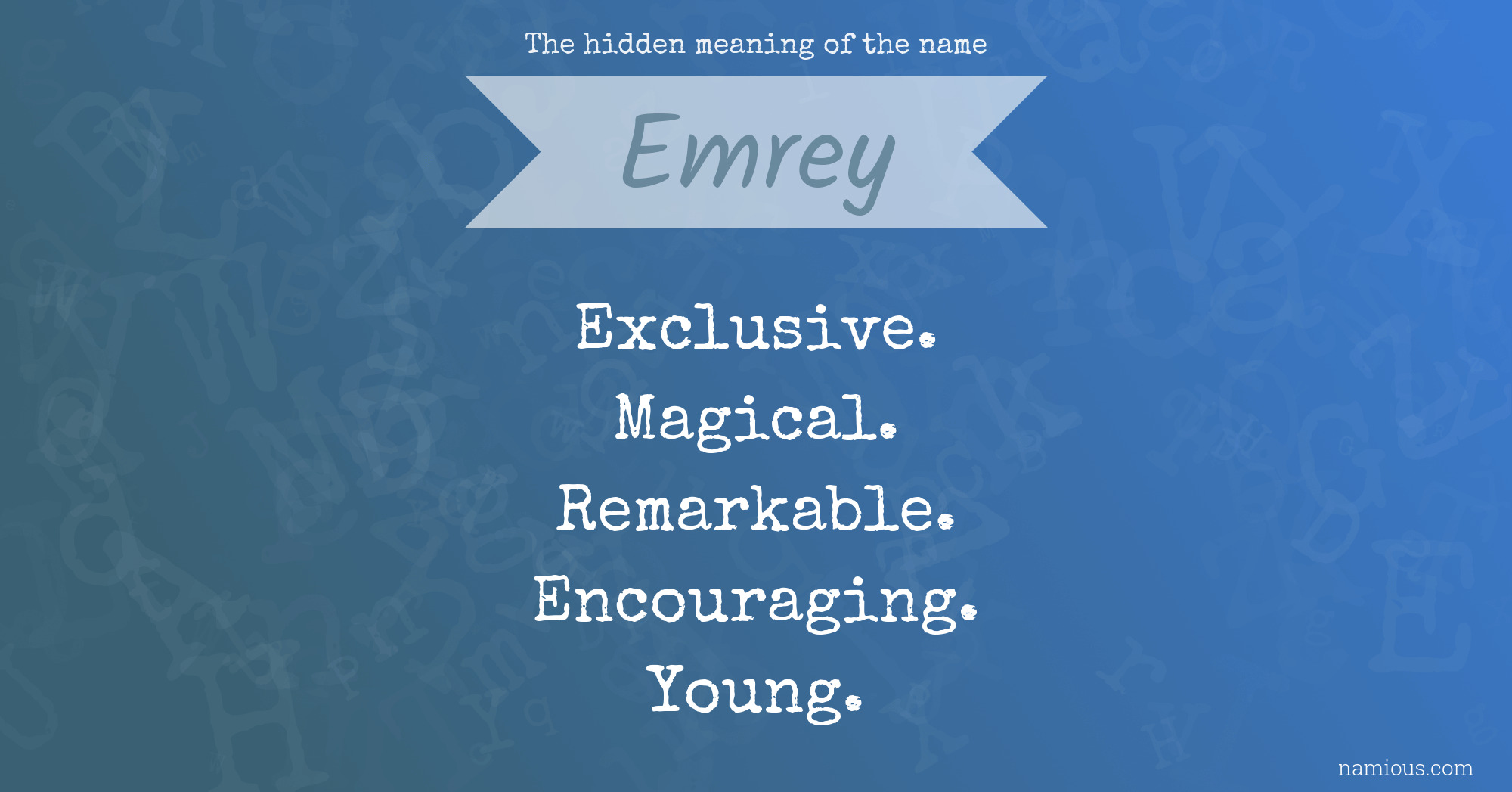 The hidden meaning of the name Emrey