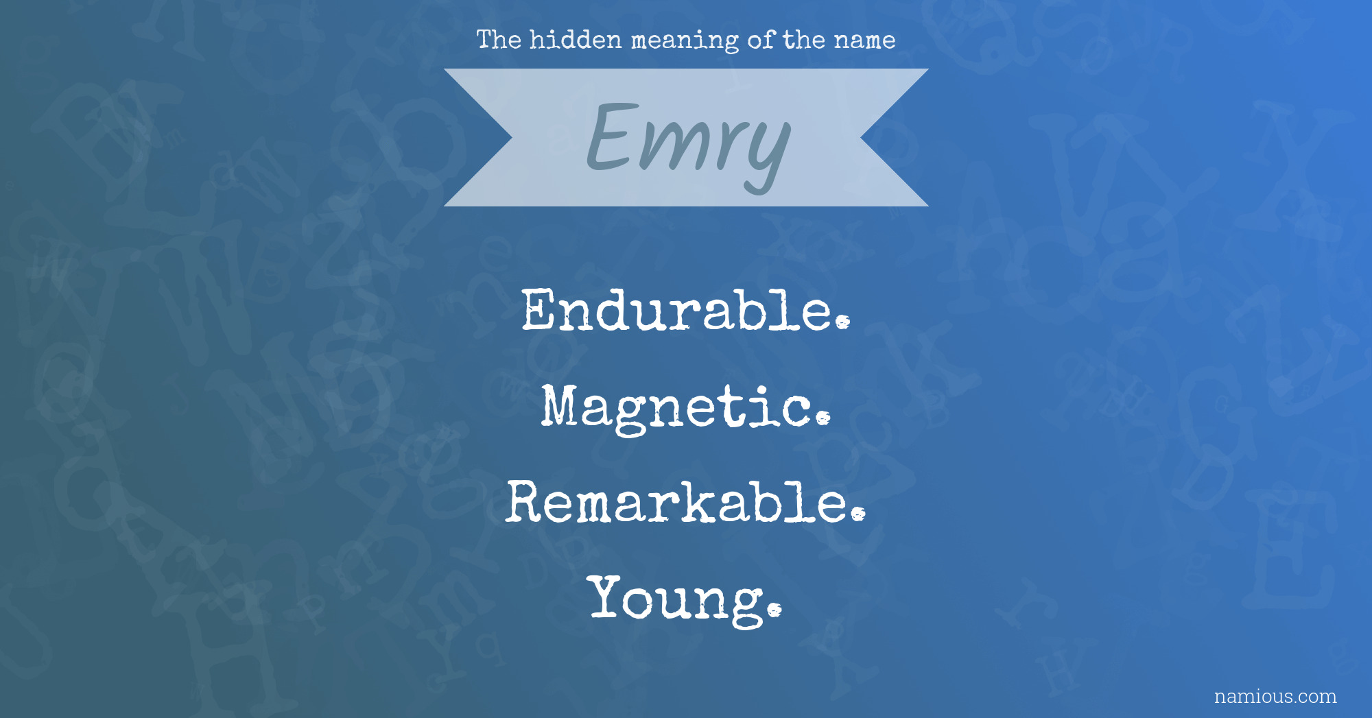 The hidden meaning of the name Emry