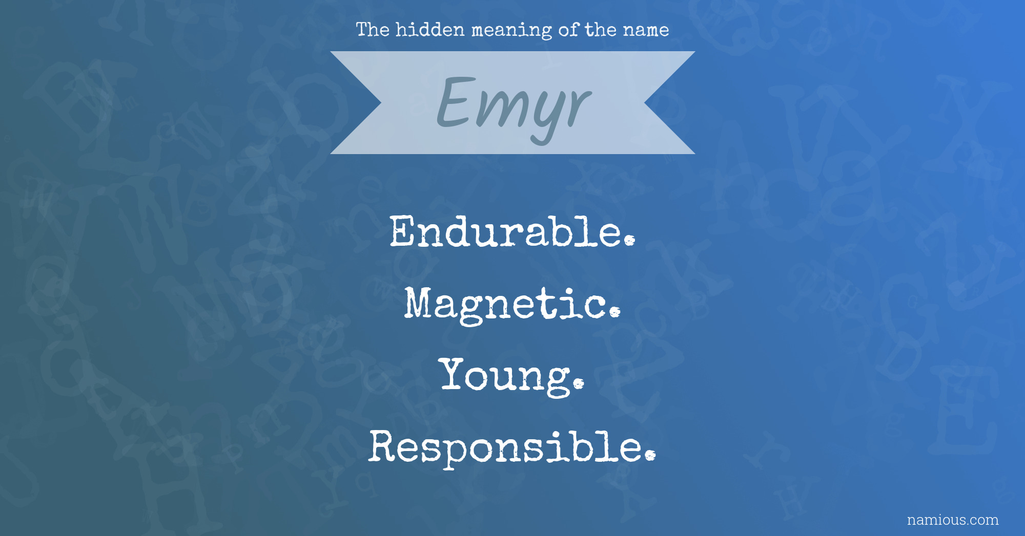 The hidden meaning of the name Emyr