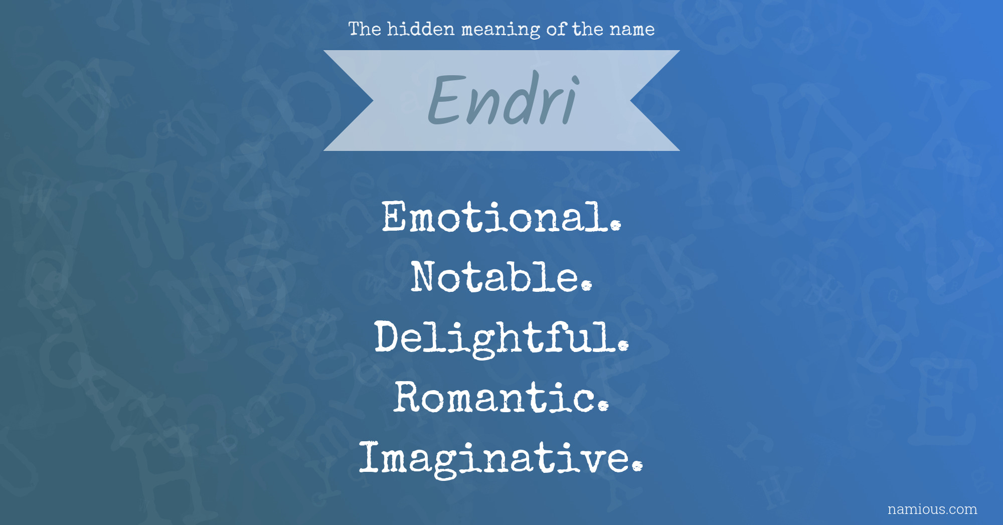 The hidden meaning of the name Endri