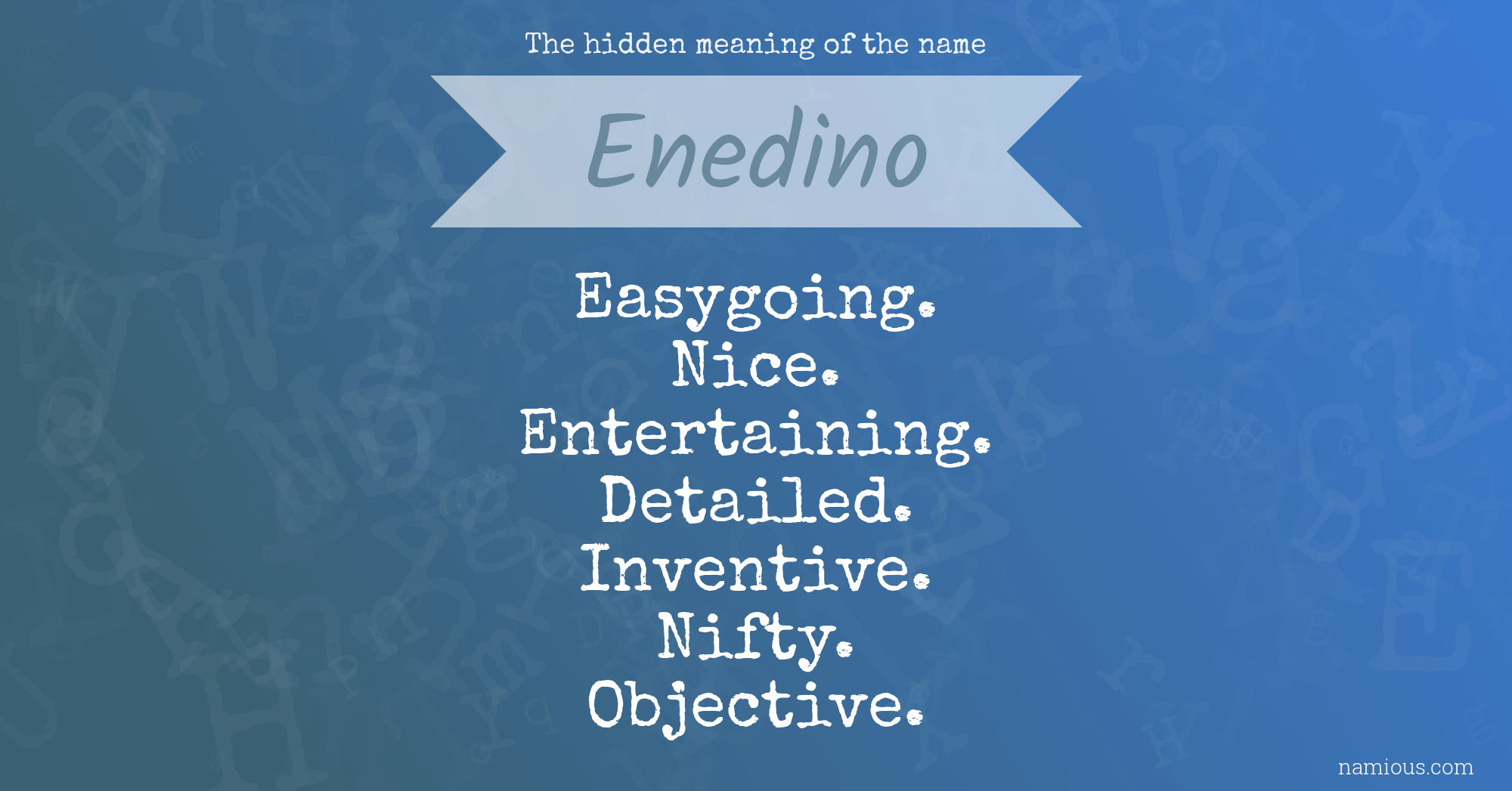 The hidden meaning of the name Enedino