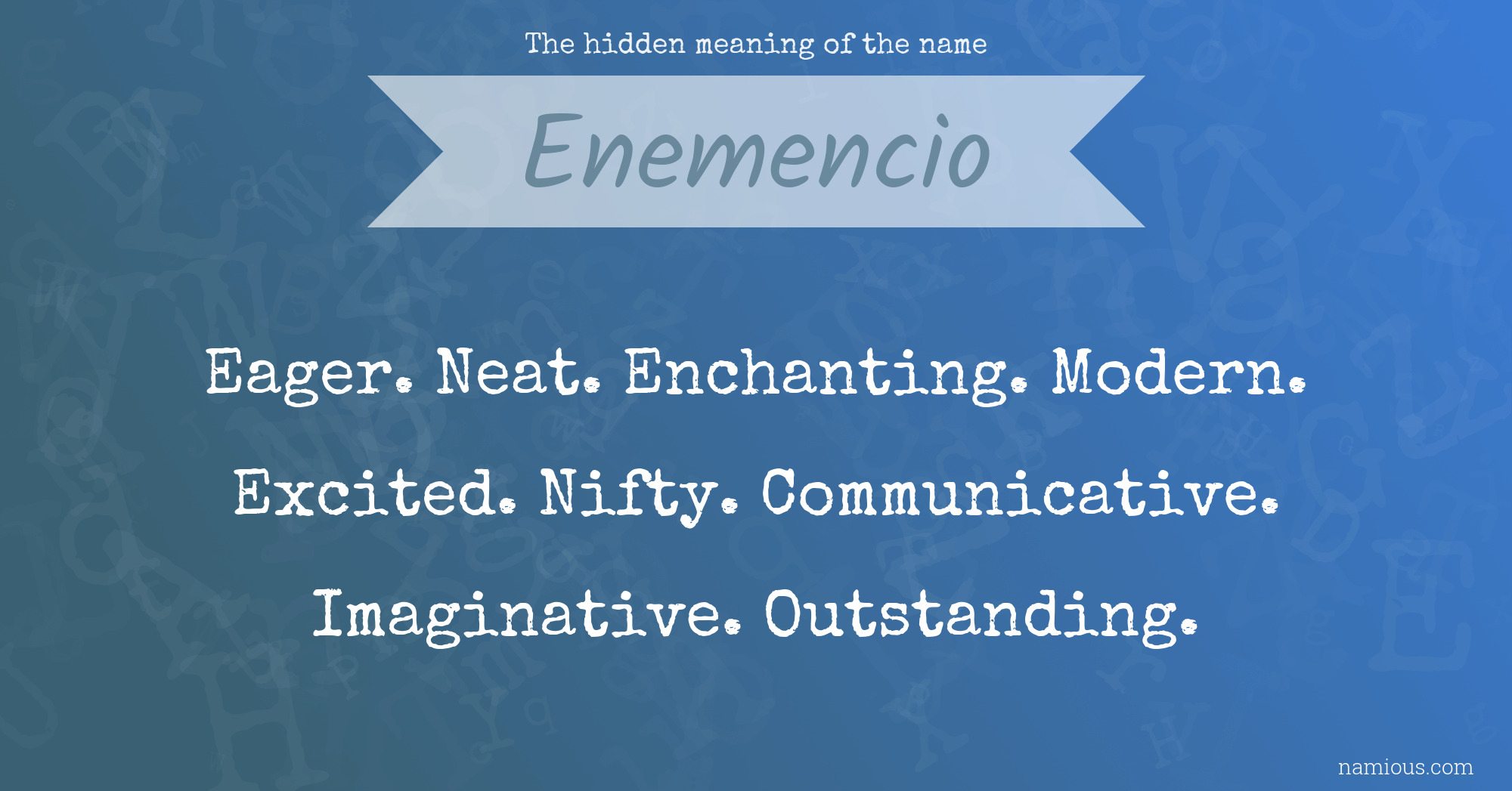 The hidden meaning of the name Enemencio