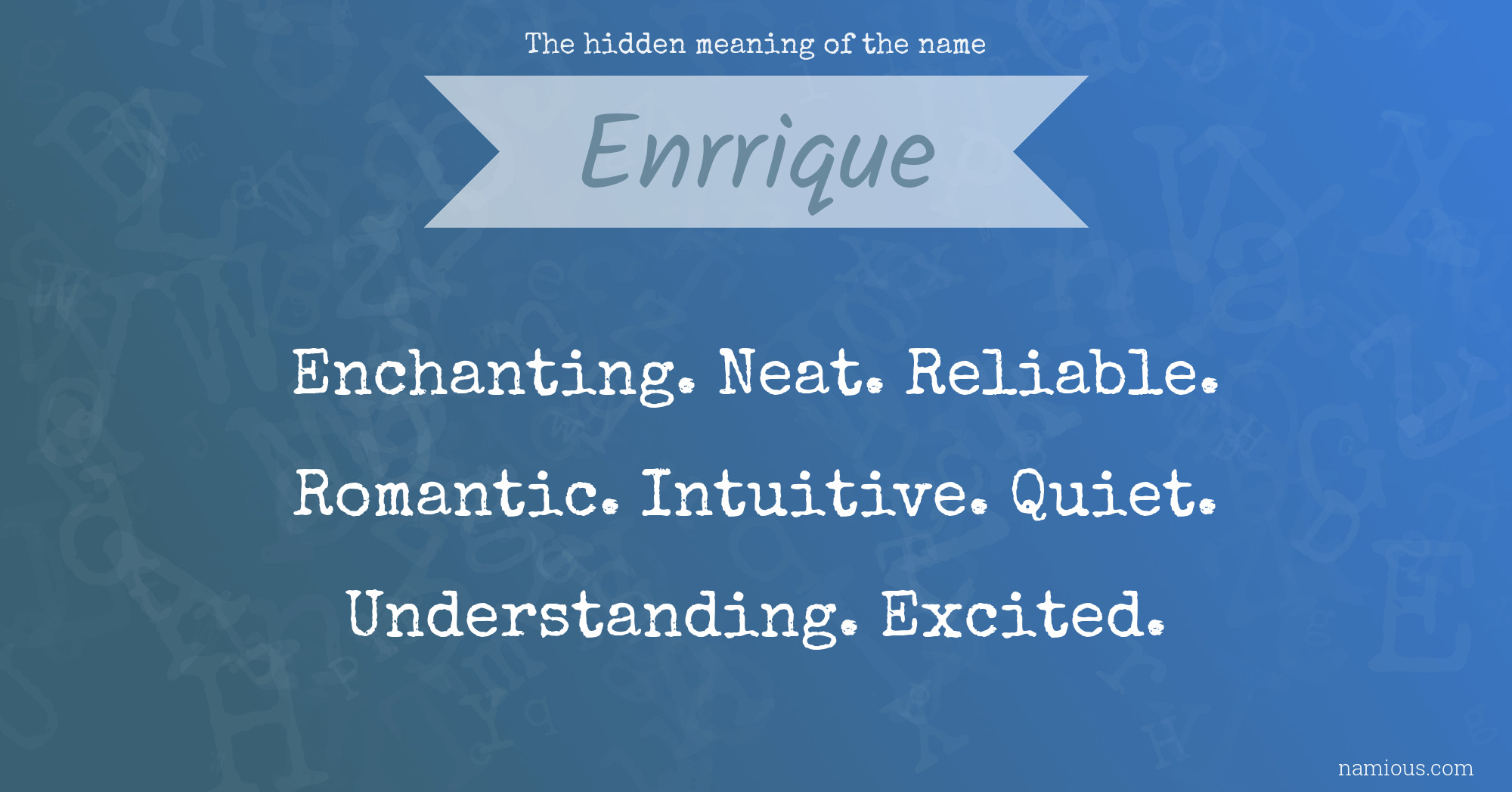 The hidden meaning of the name Enrrique