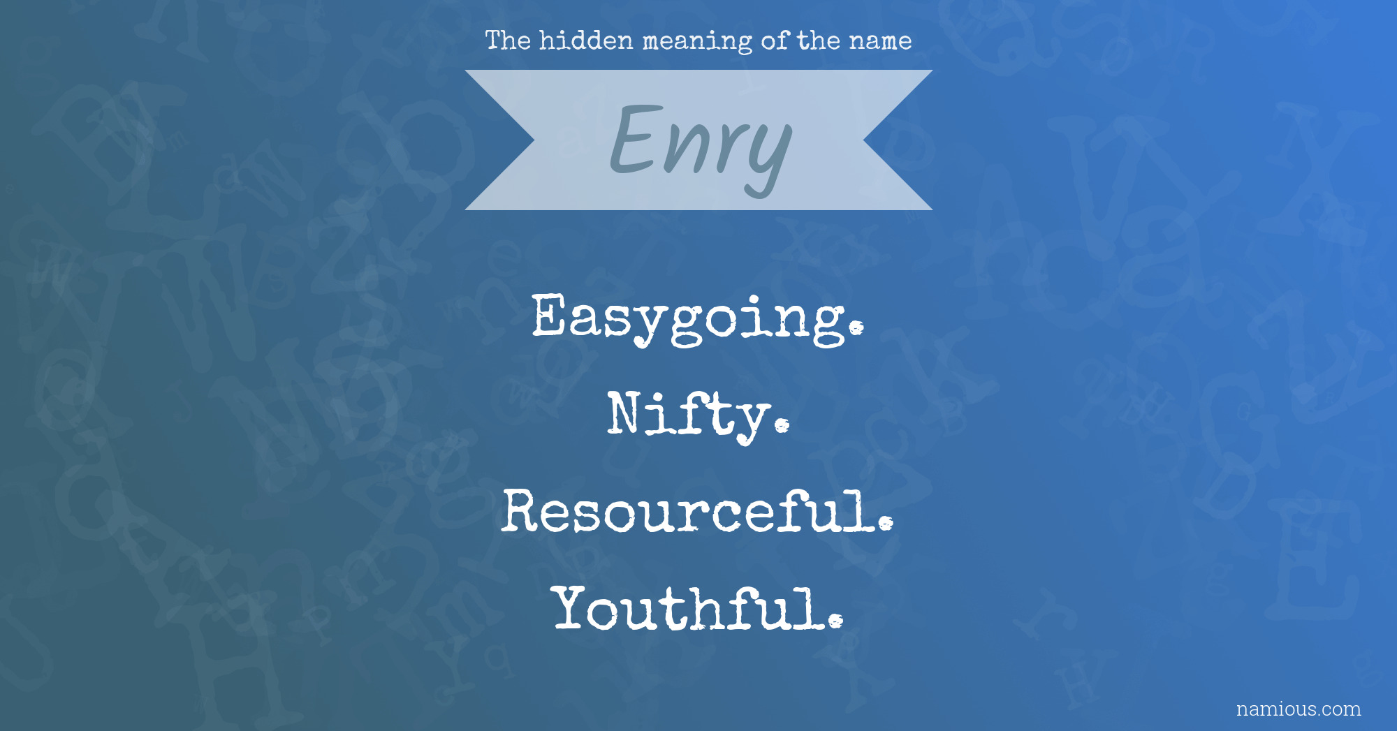 The hidden meaning of the name Enry