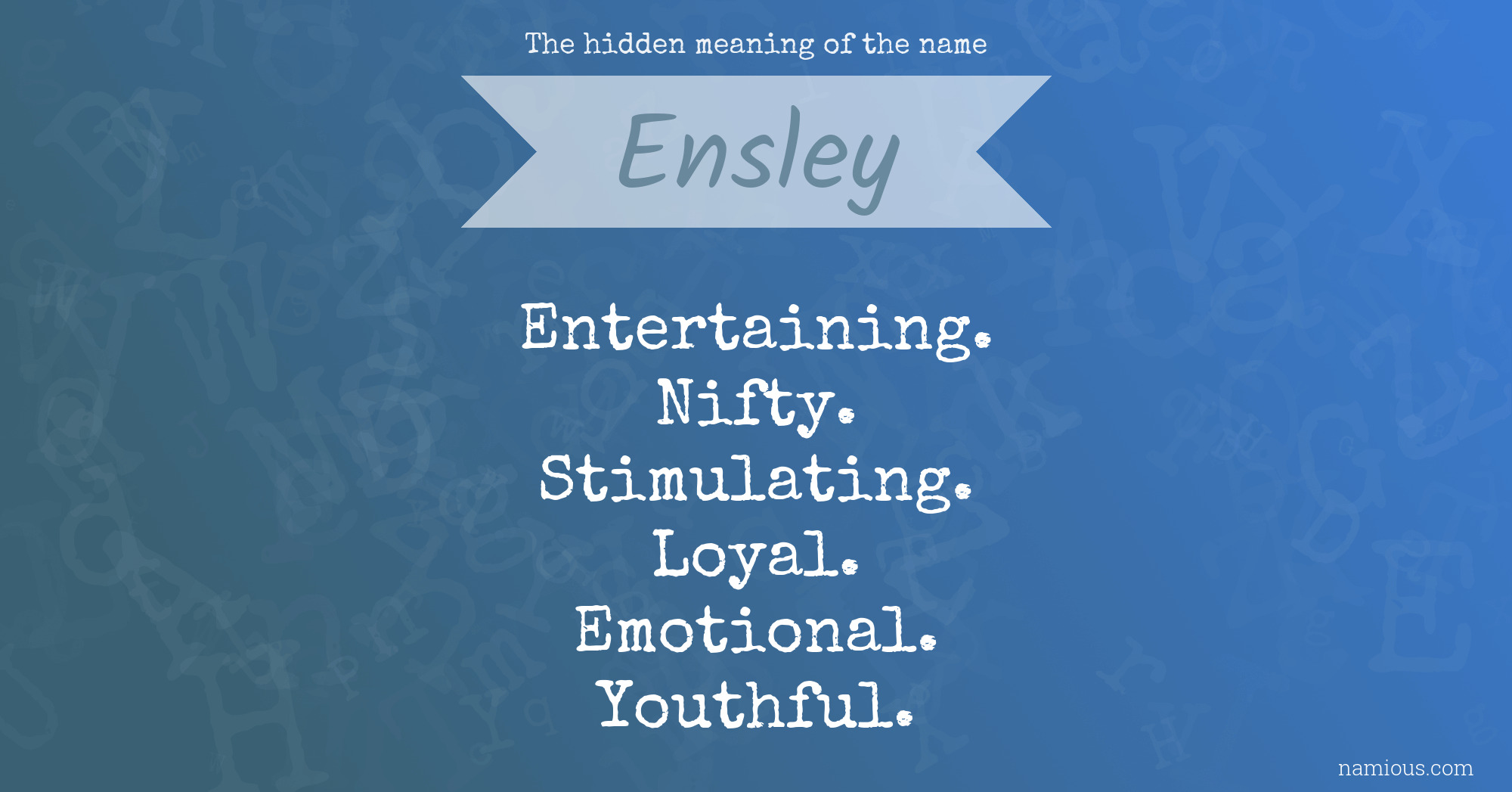 The hidden meaning of the name Ensley