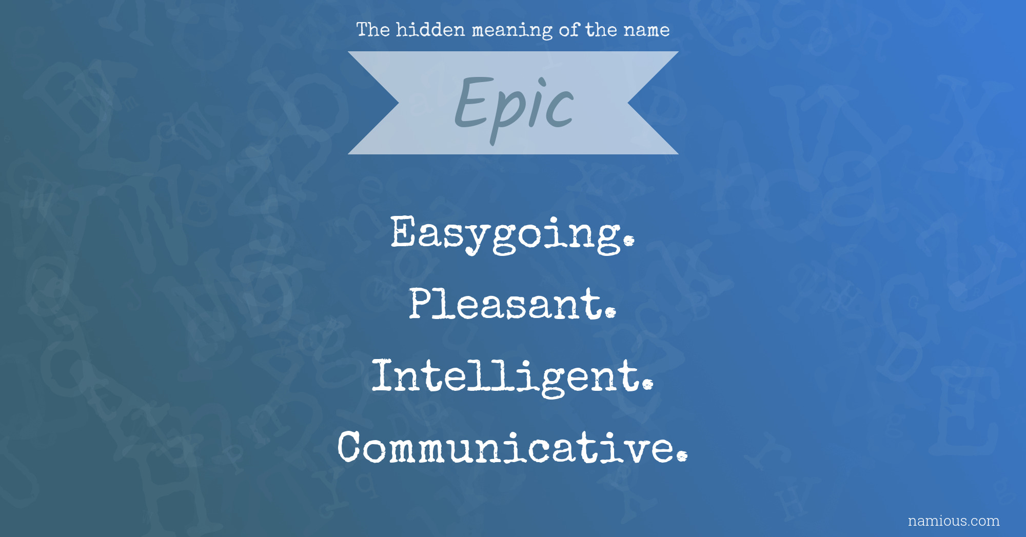 The hidden meaning of the name Epic