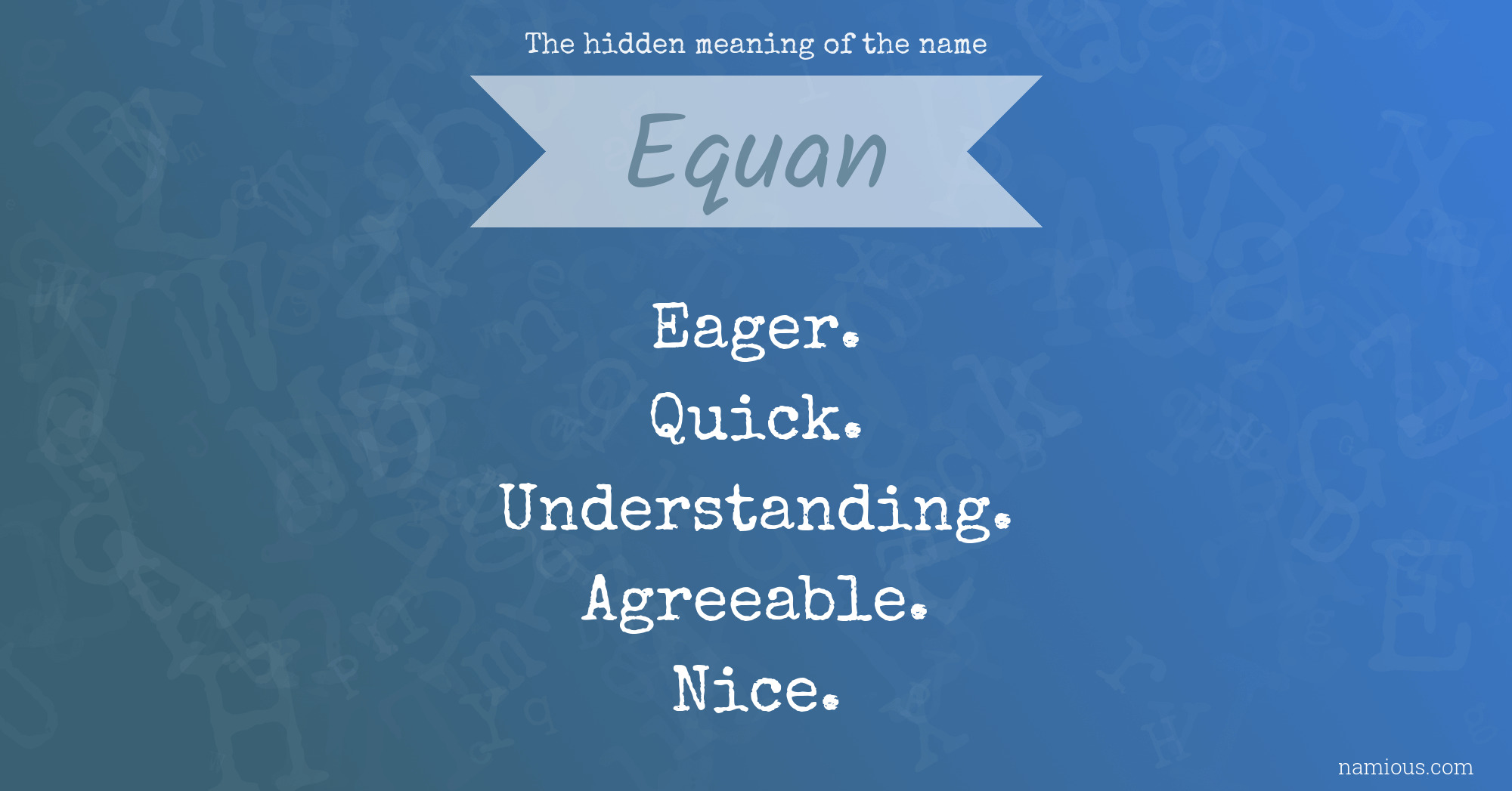 The hidden meaning of the name Equan