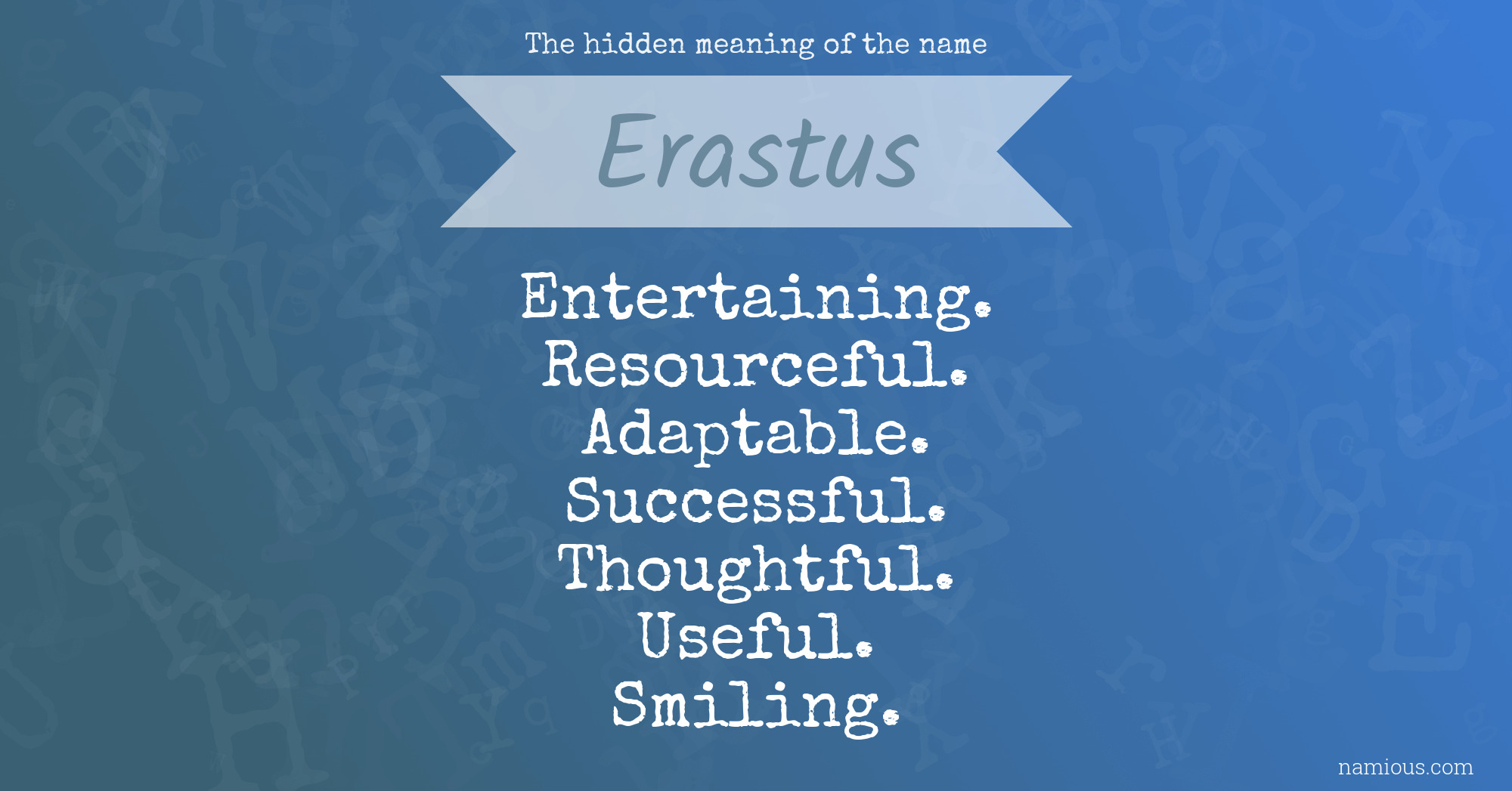 The hidden meaning of the name Erastus