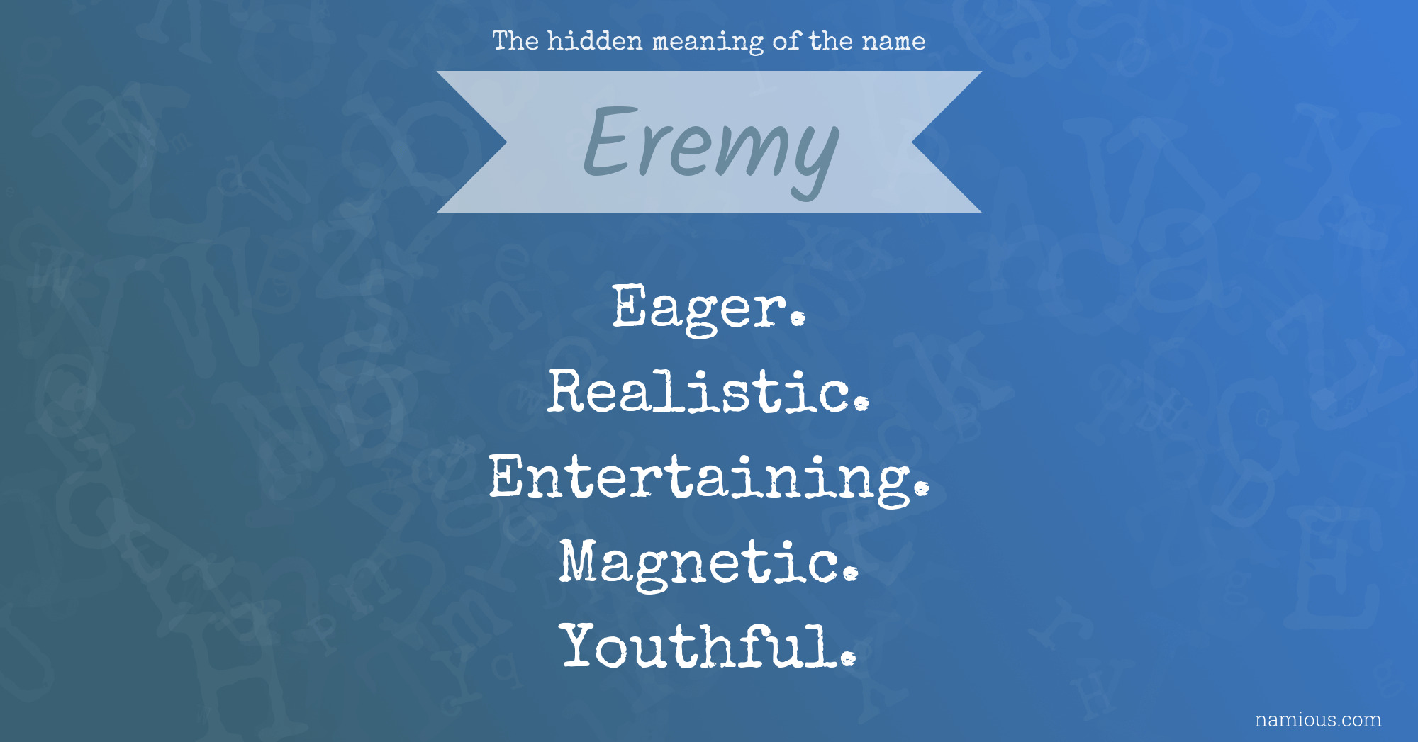 The hidden meaning of the name Eremy