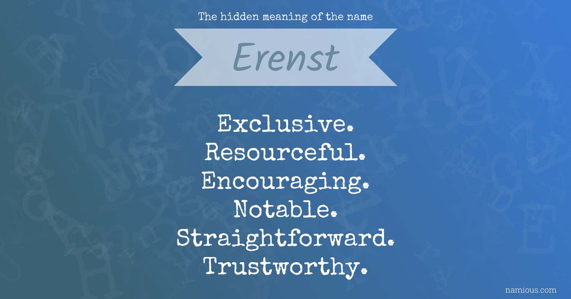 The hidden meaning of the name Erenst