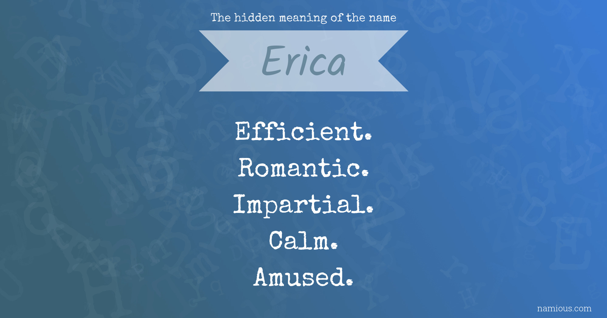 The hidden meaning of the name Erica