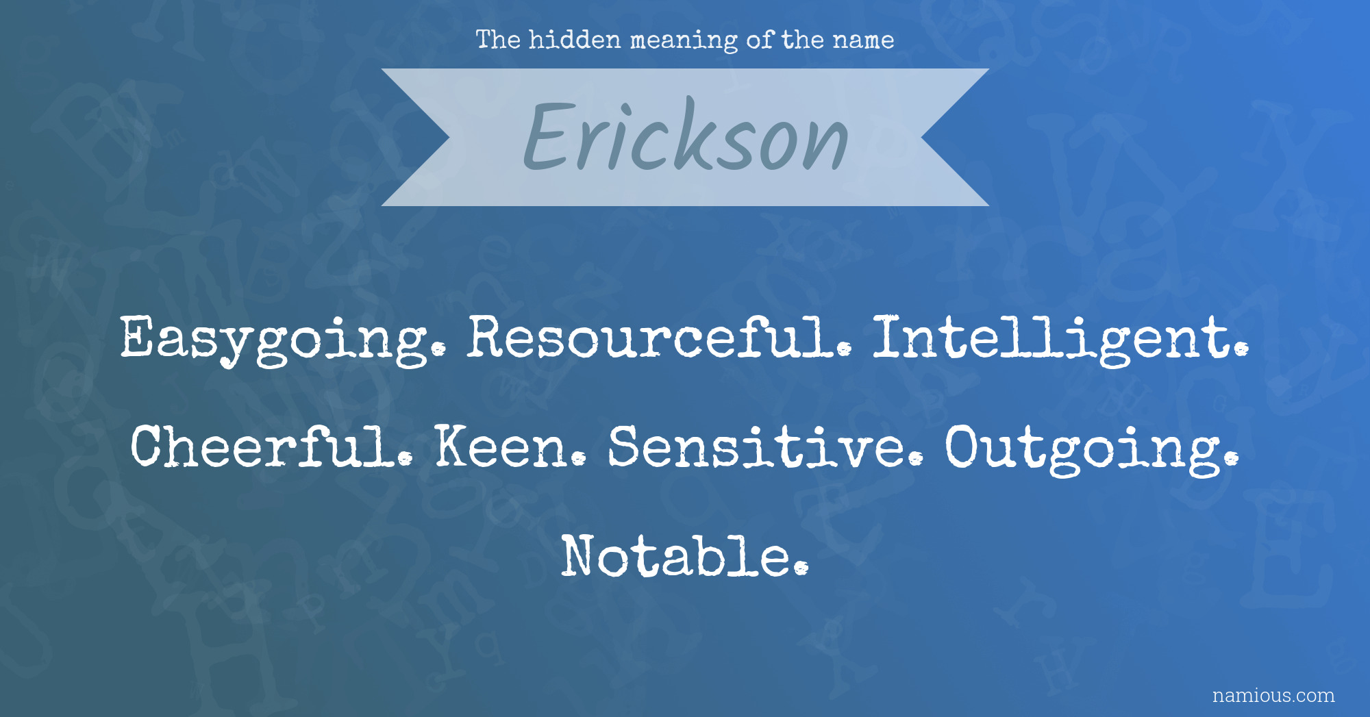 The hidden meaning of the name Erickson