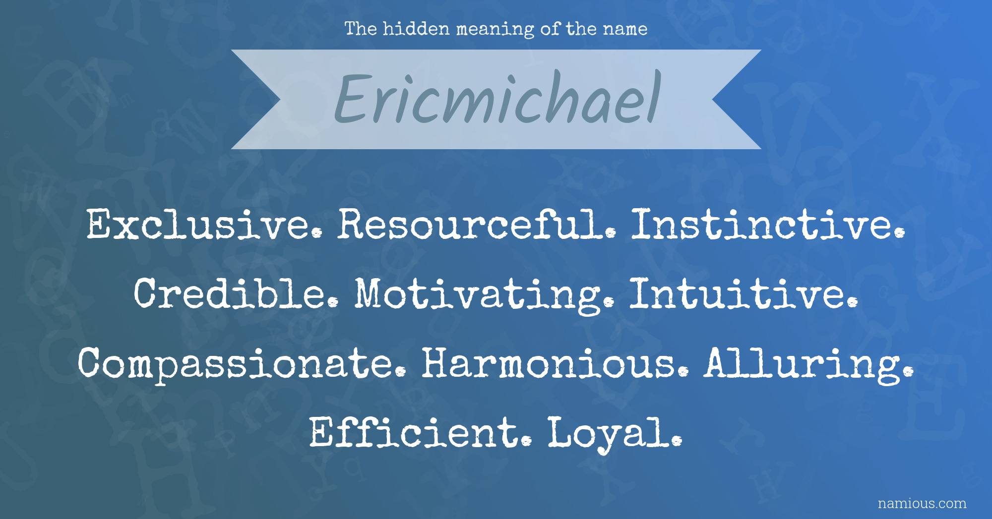 The hidden meaning of the name Ericmichael