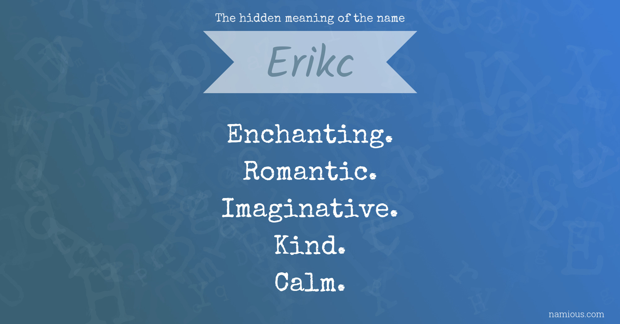 The hidden meaning of the name Erikc