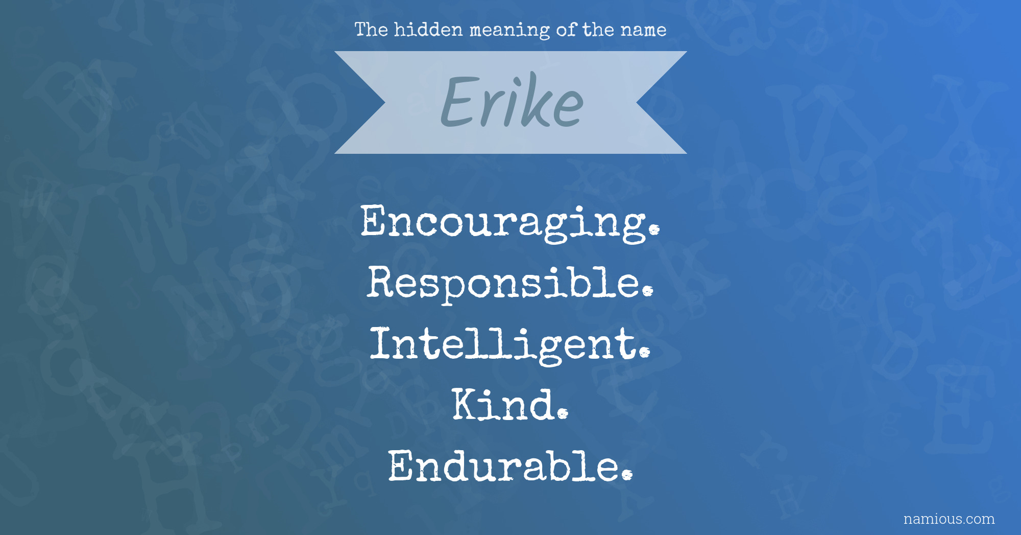 The hidden meaning of the name Erike