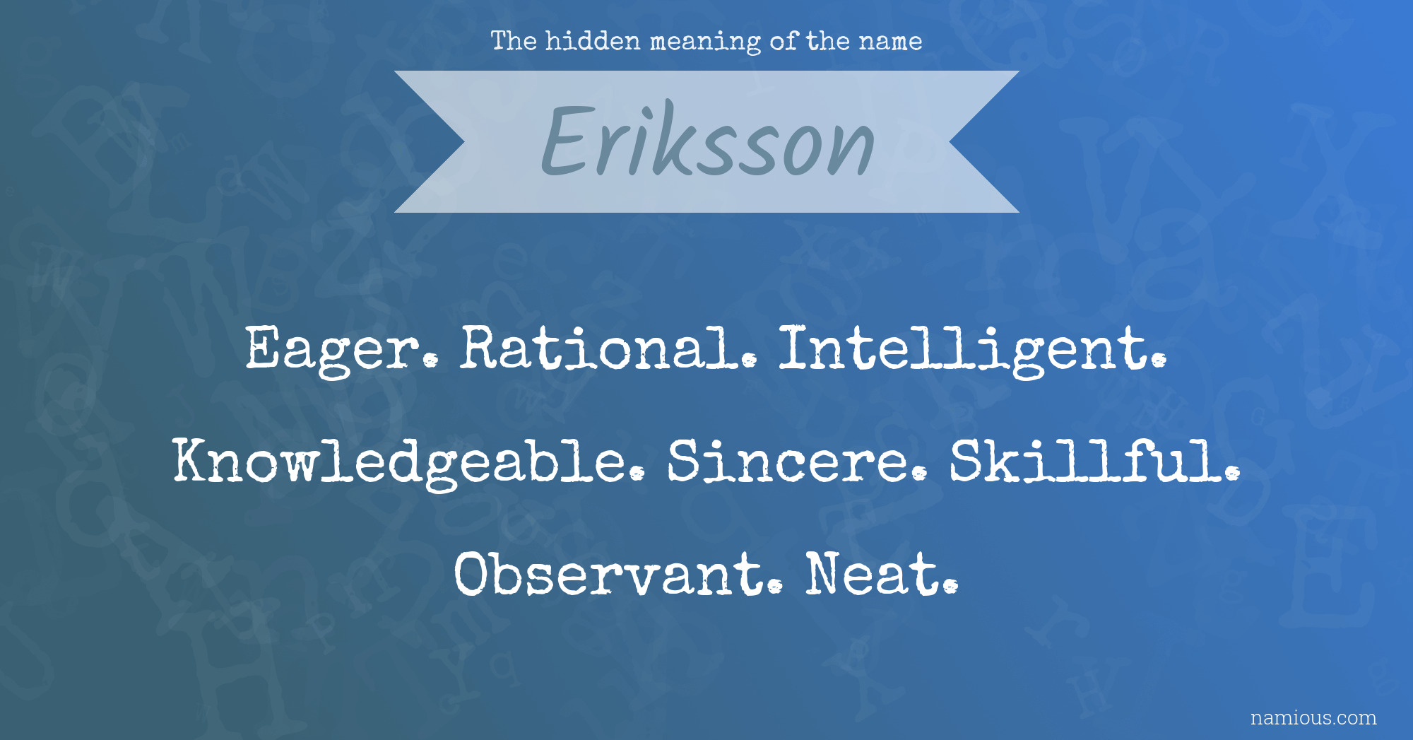 The hidden meaning of the name Eriksson