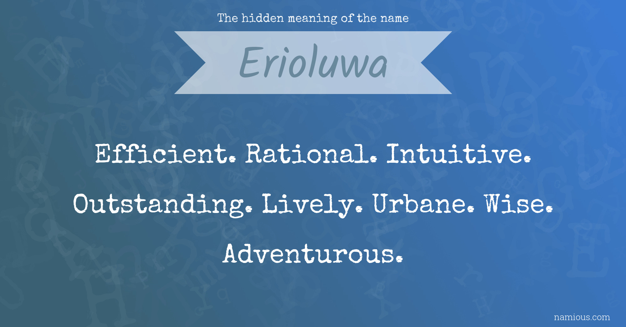 The hidden meaning of the name Erioluwa