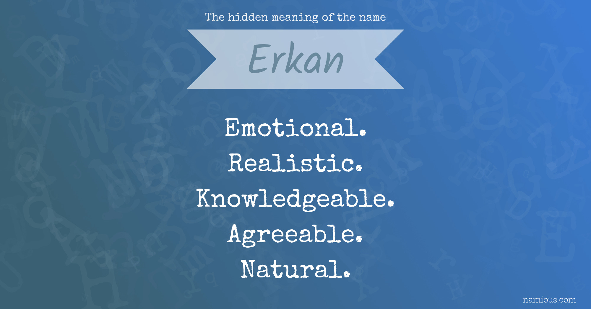 The hidden meaning of the name Erkan