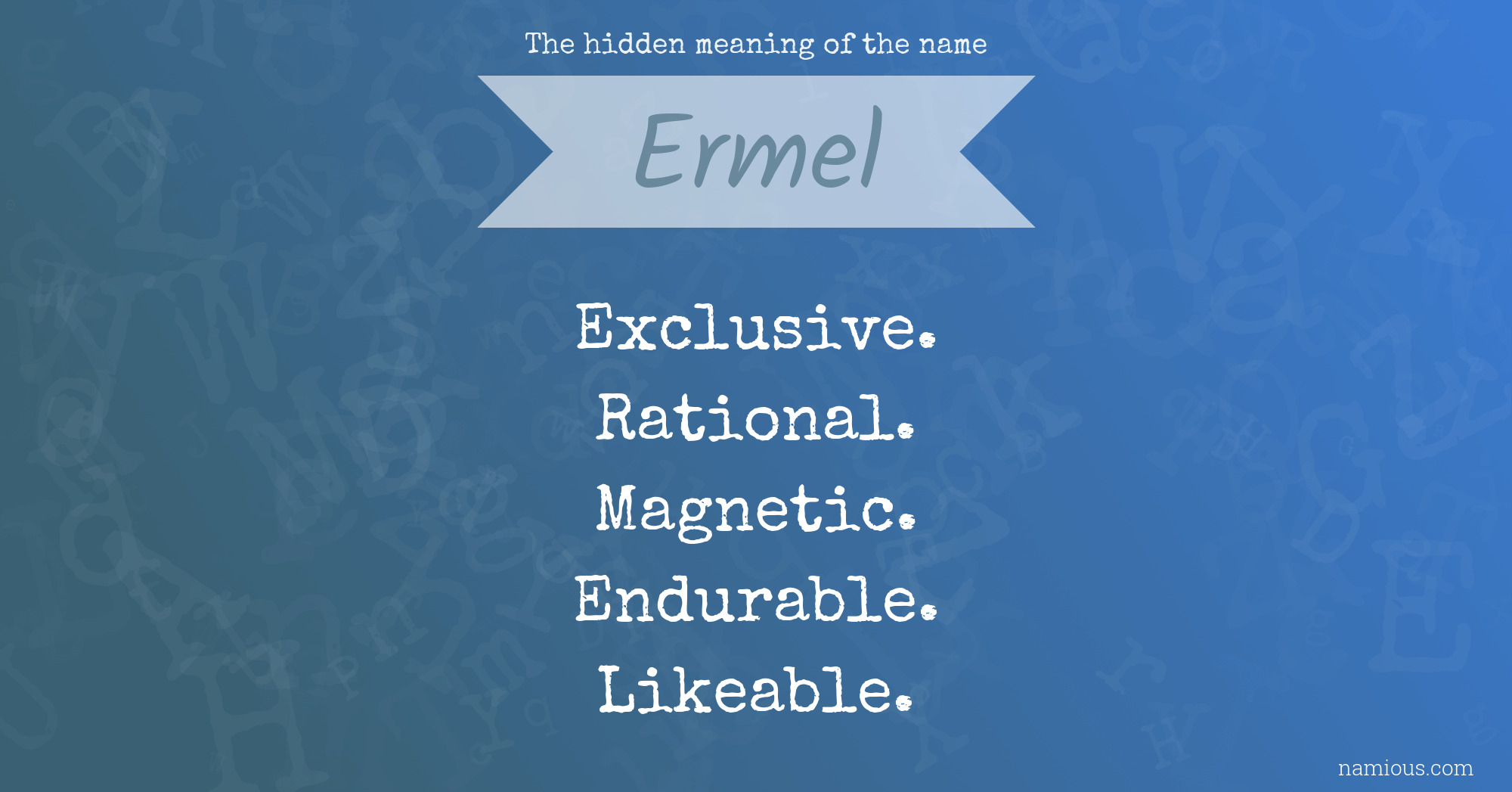 The hidden meaning of the name Ermel