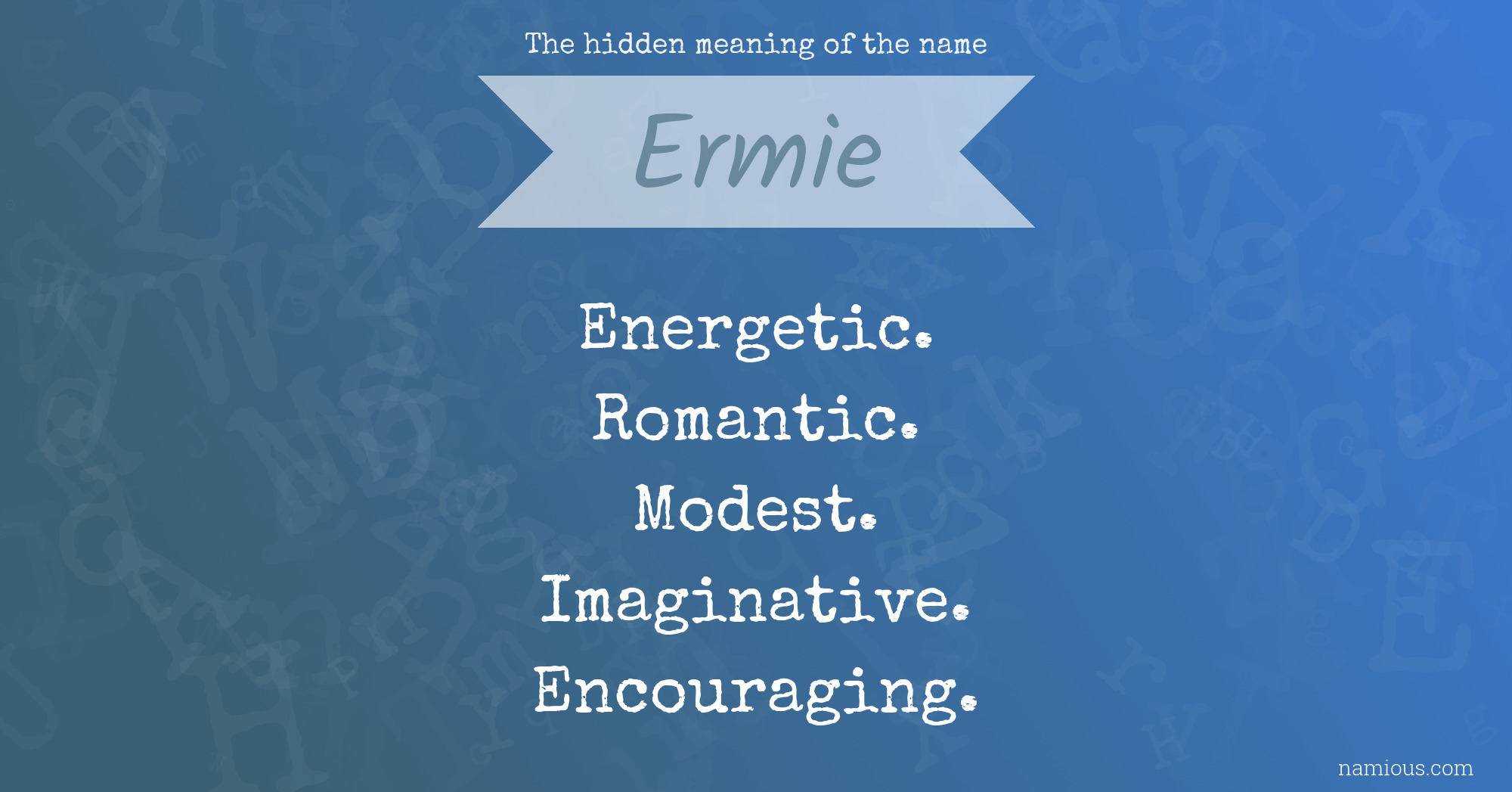 The hidden meaning of the name Ermie