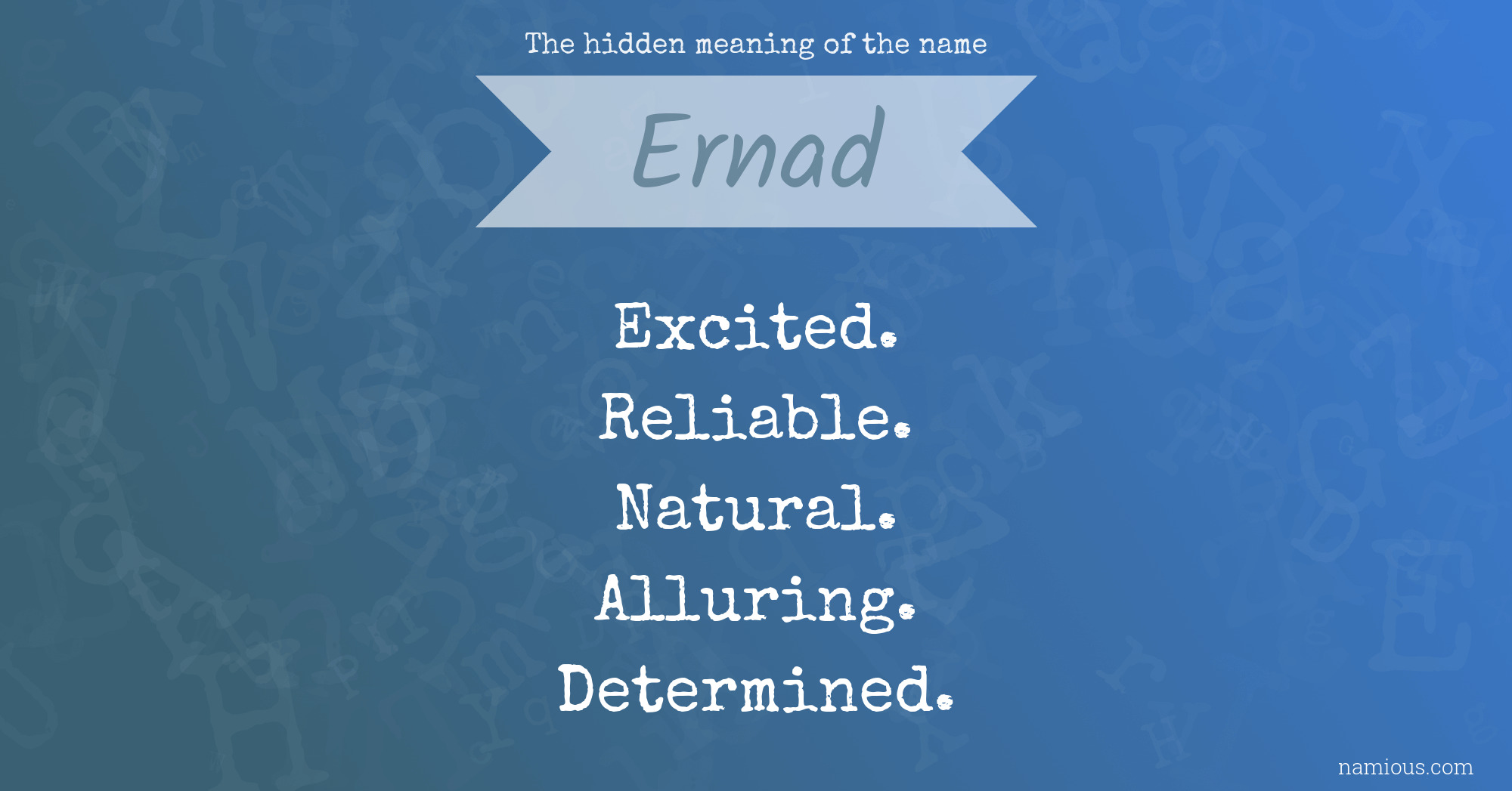 The hidden meaning of the name Ernad