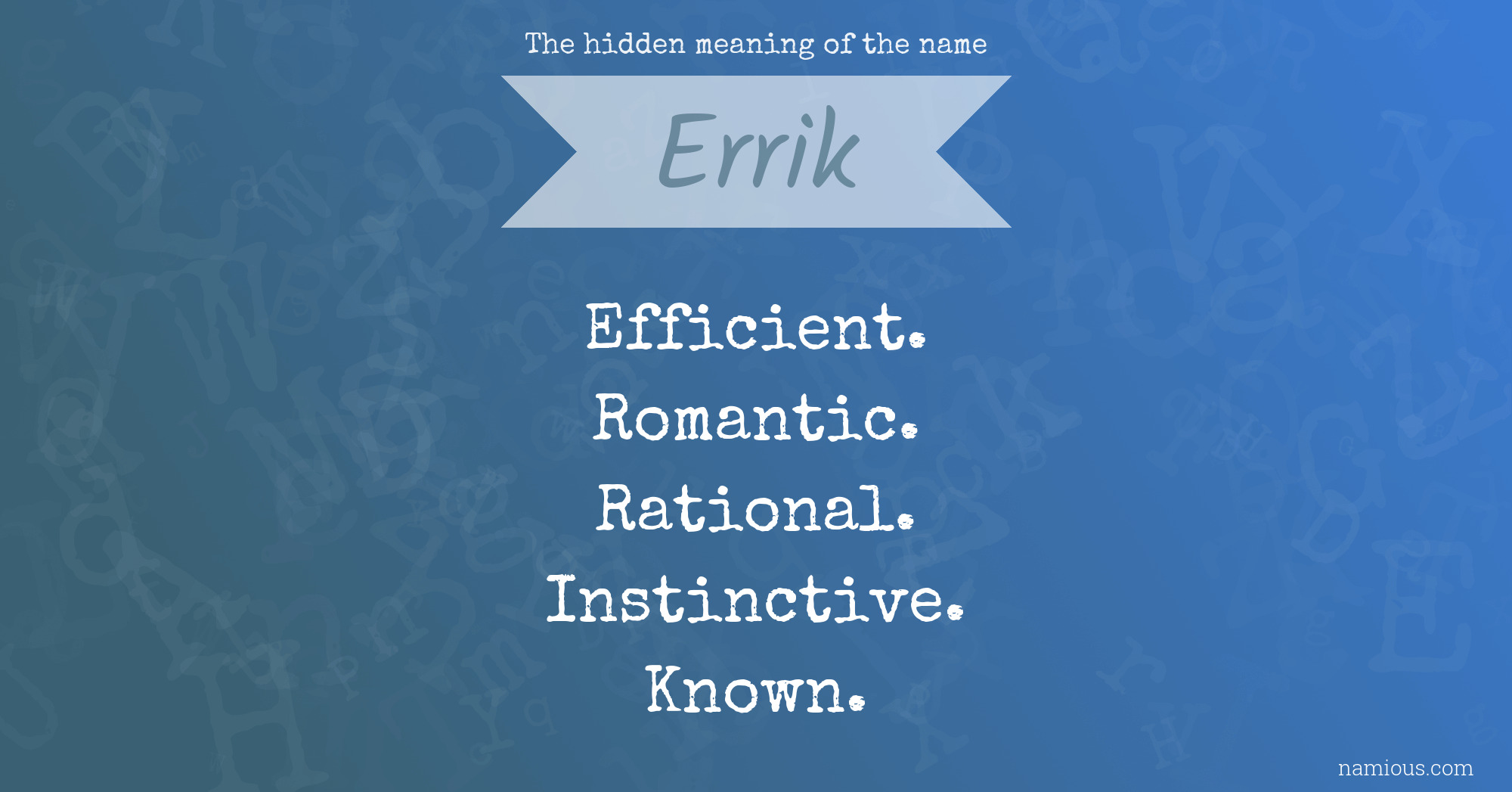 The hidden meaning of the name Errik