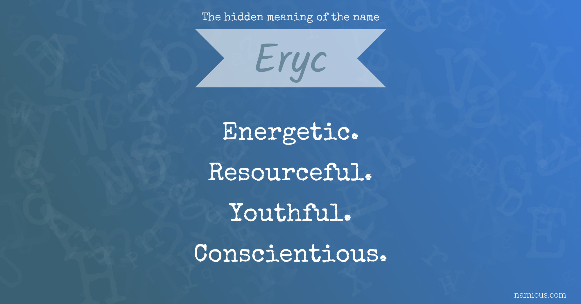 The hidden meaning of the name Eryc