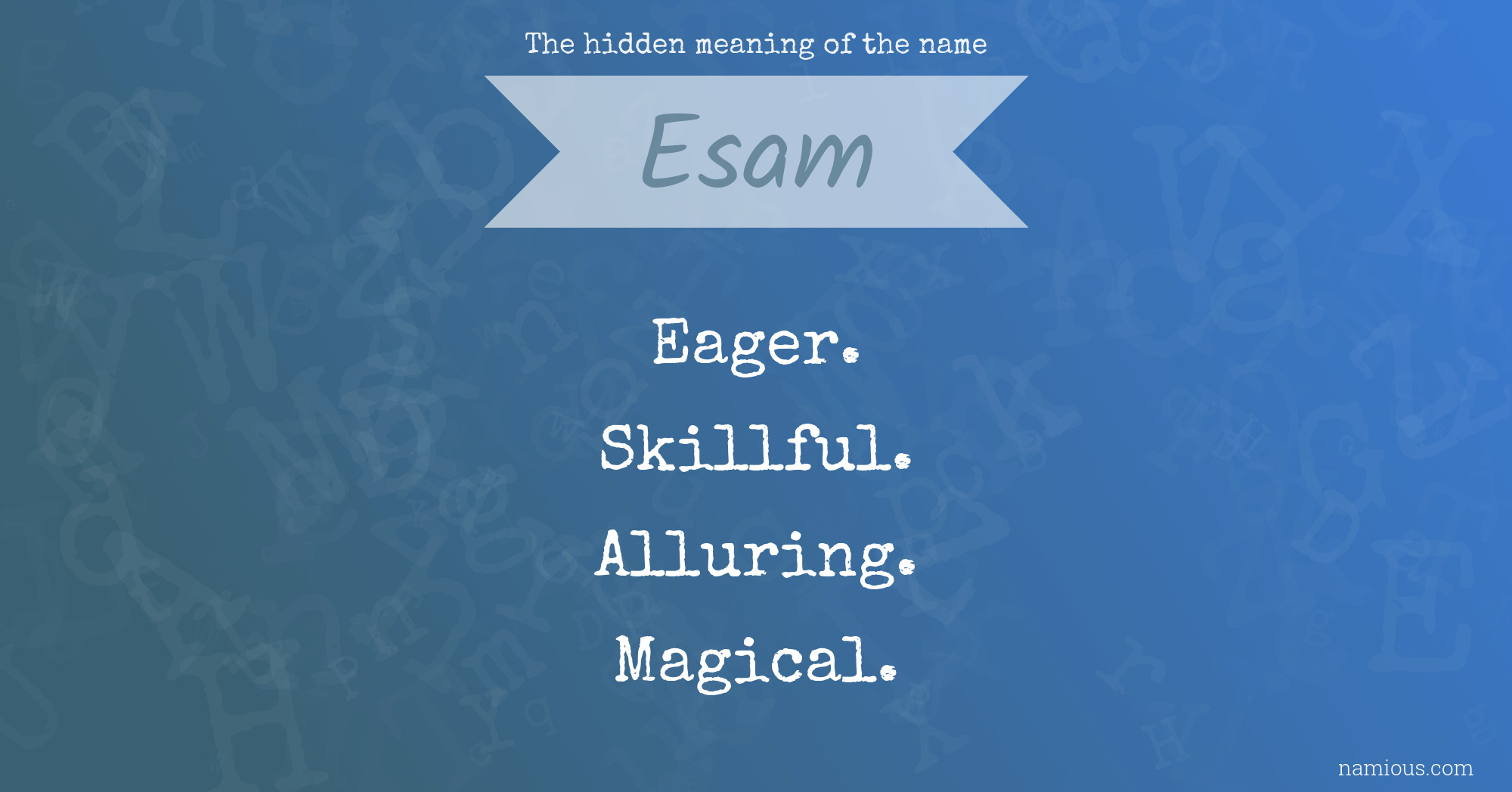 The hidden meaning of the name Esam