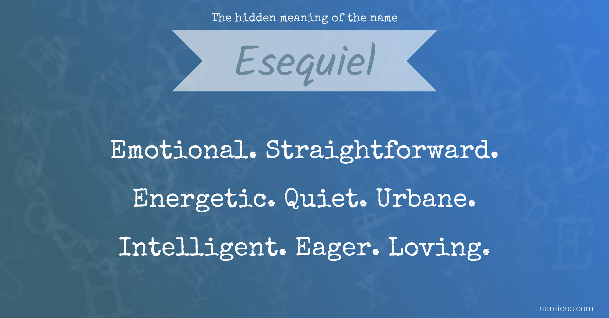 The hidden meaning of the name Esequiel