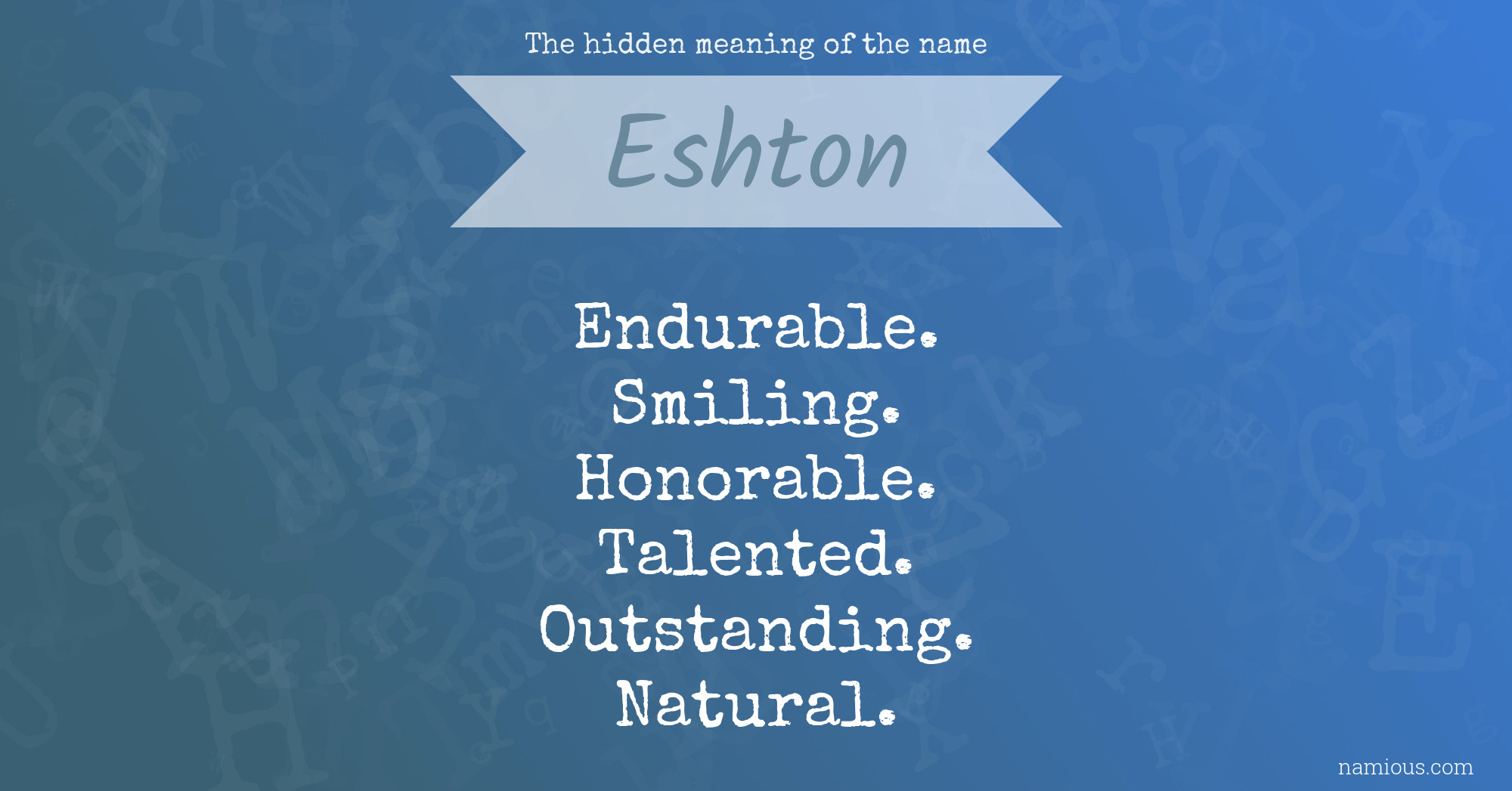 The hidden meaning of the name Eshton