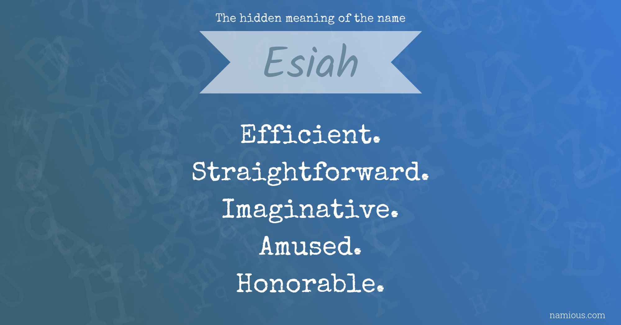 The hidden meaning of the name Esiah