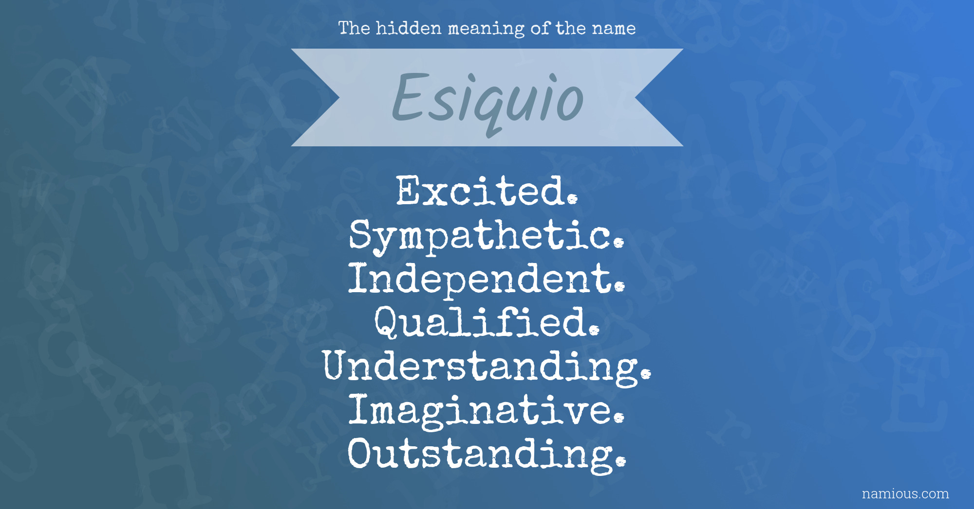 The hidden meaning of the name Esiquio