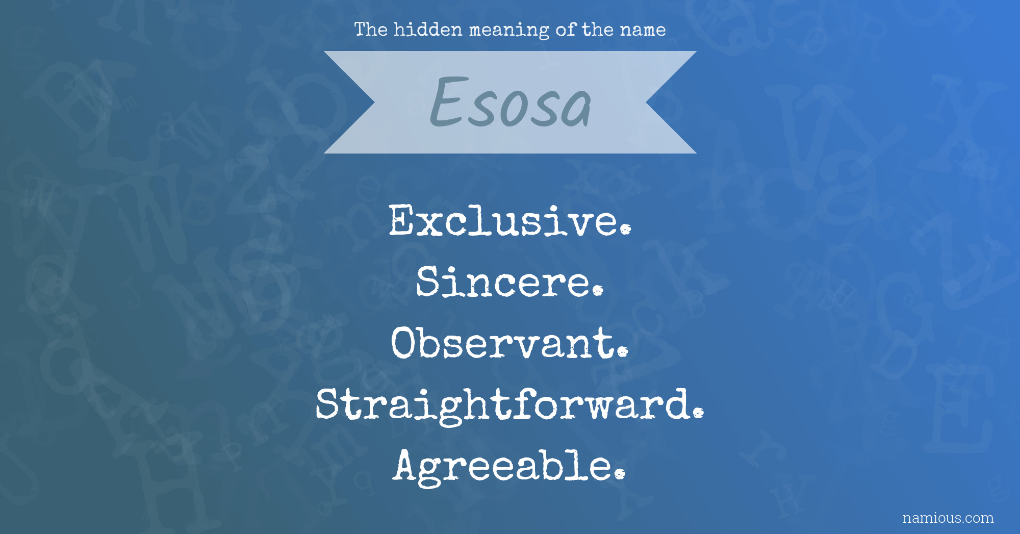 The hidden meaning of the name Esosa