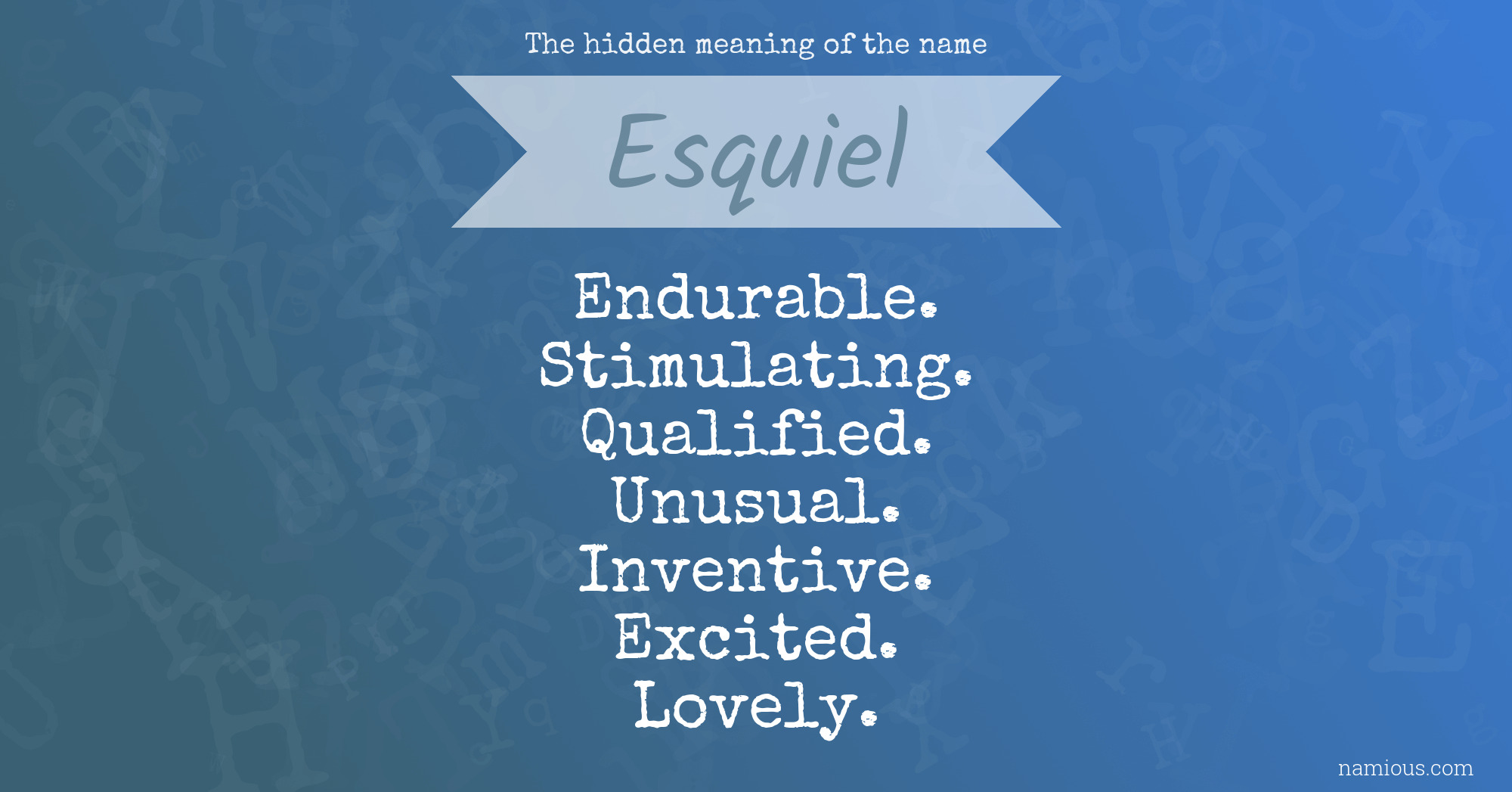 The hidden meaning of the name Esquiel