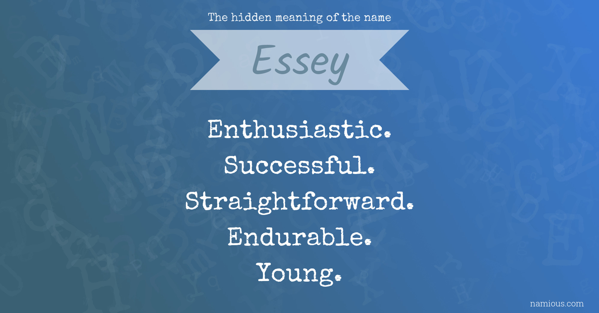 The hidden meaning of the name Essey