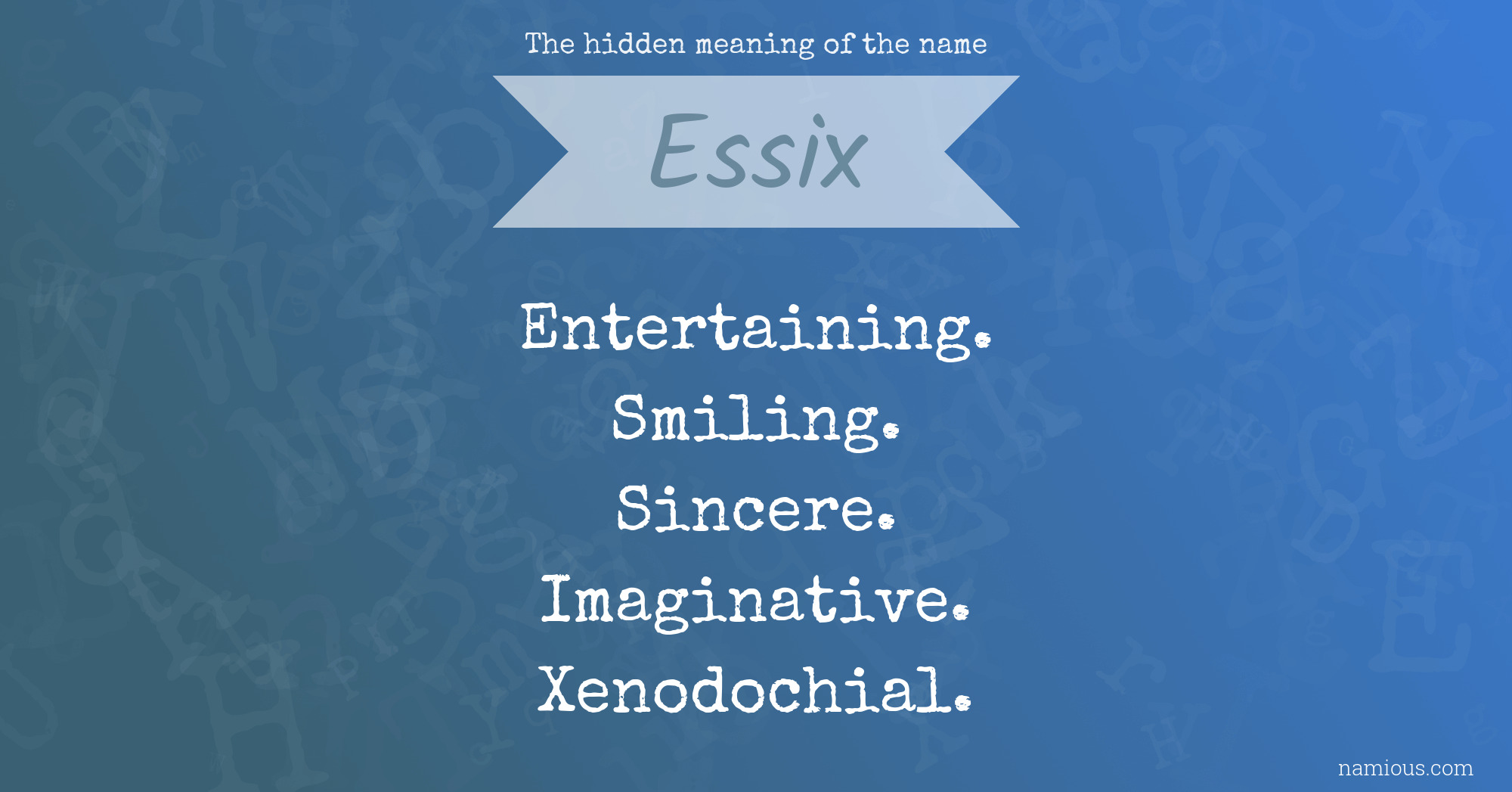 The hidden meaning of the name Essix