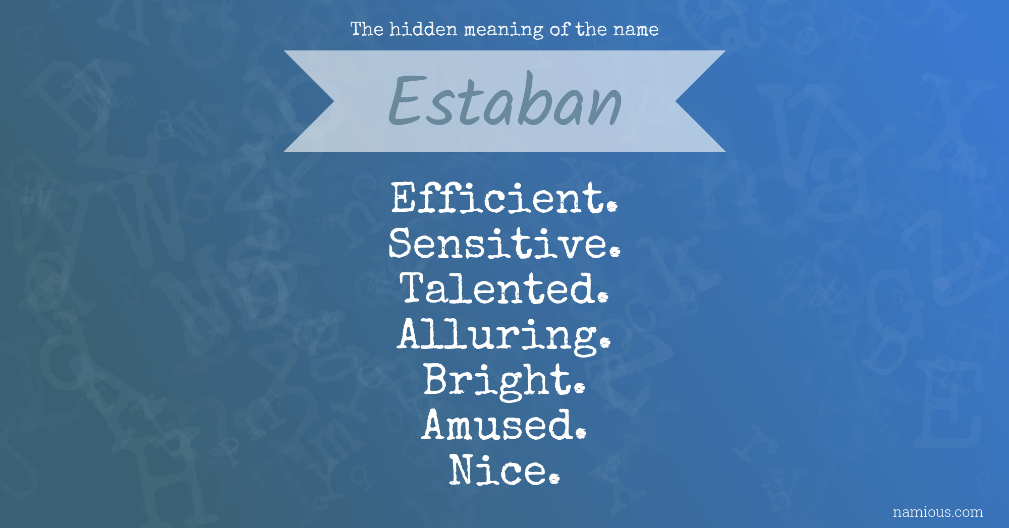 The hidden meaning of the name Estaban