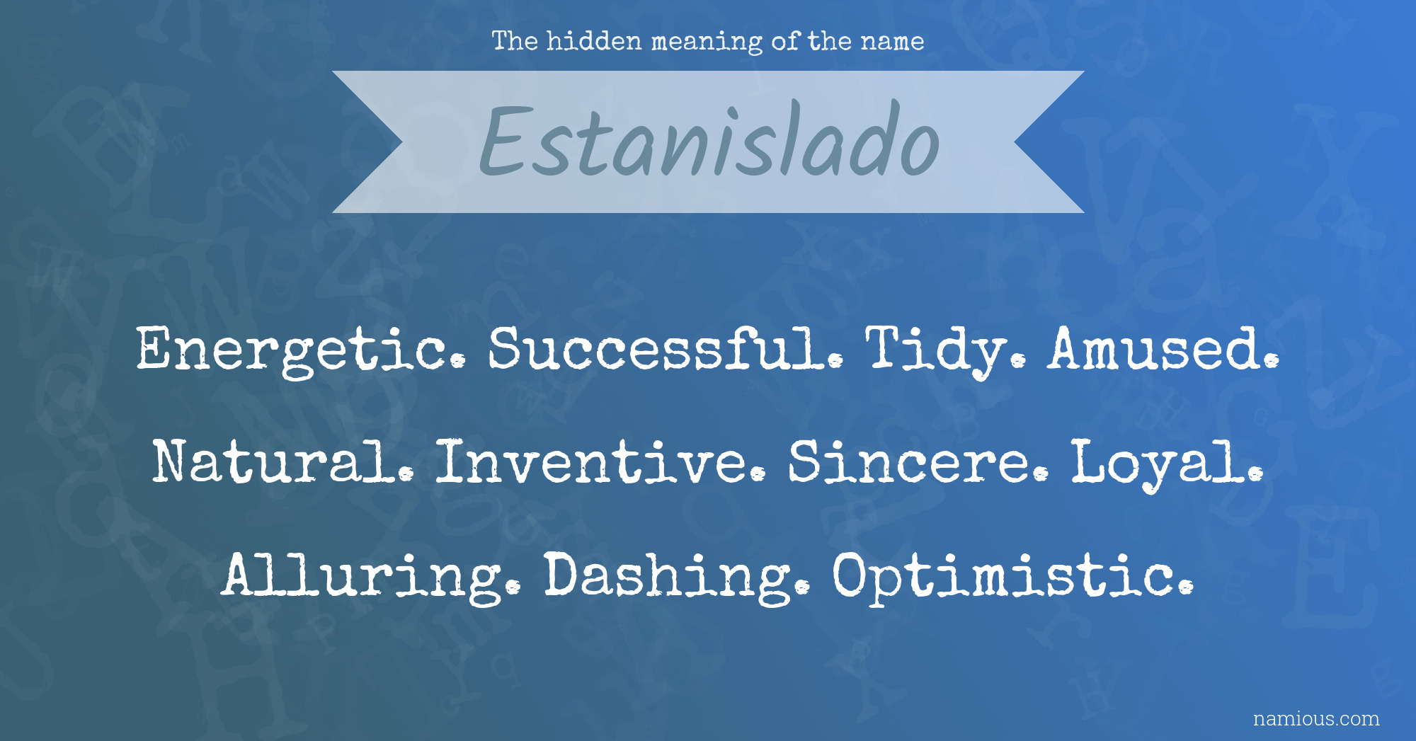 The hidden meaning of the name Estanislado