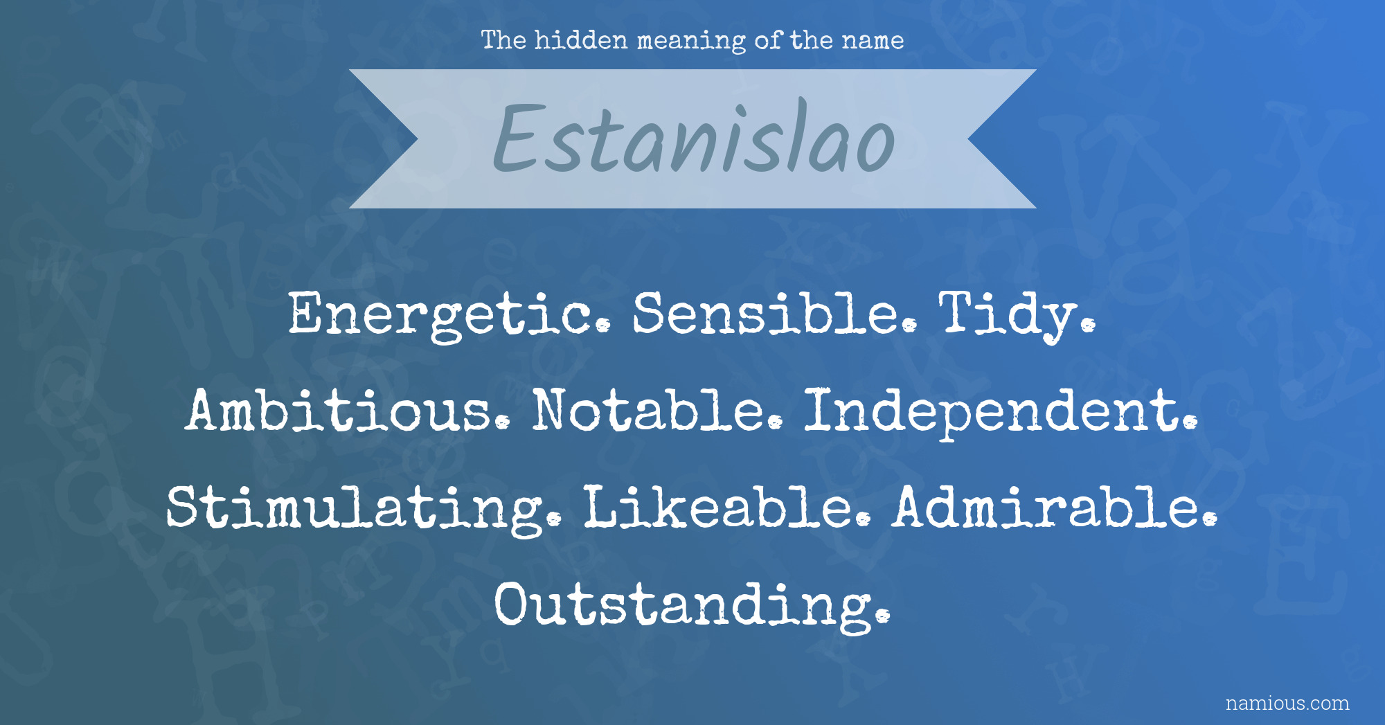 The hidden meaning of the name Estanislao