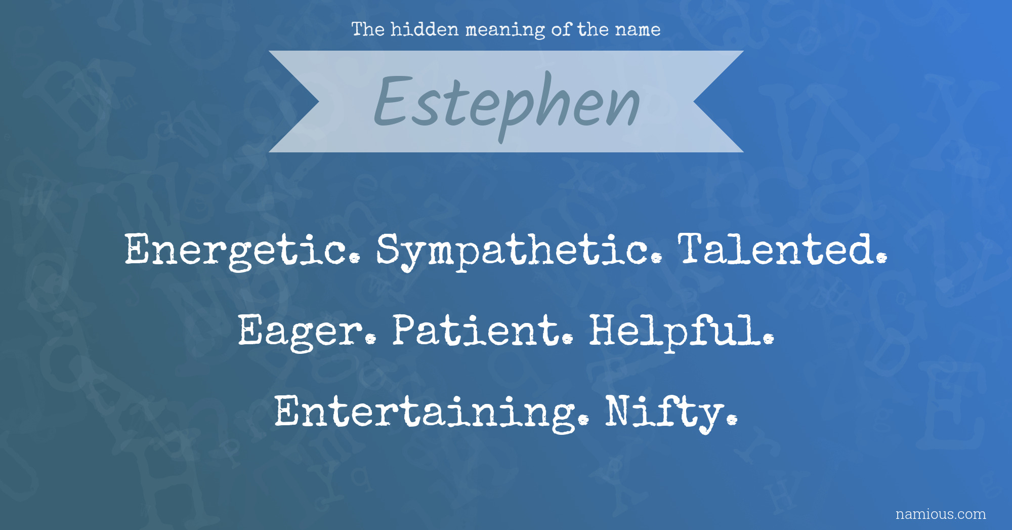 The hidden meaning of the name Estephen