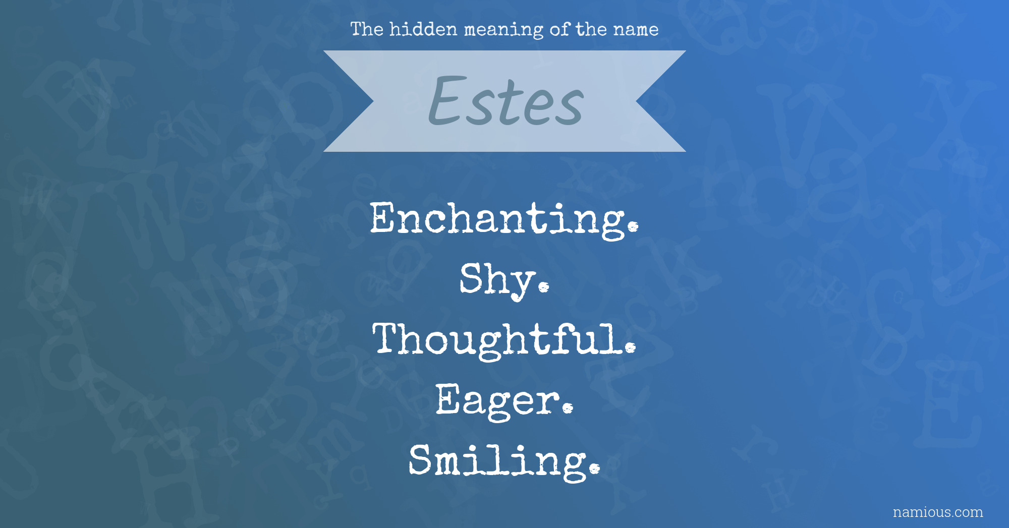 The hidden meaning of the name Estes