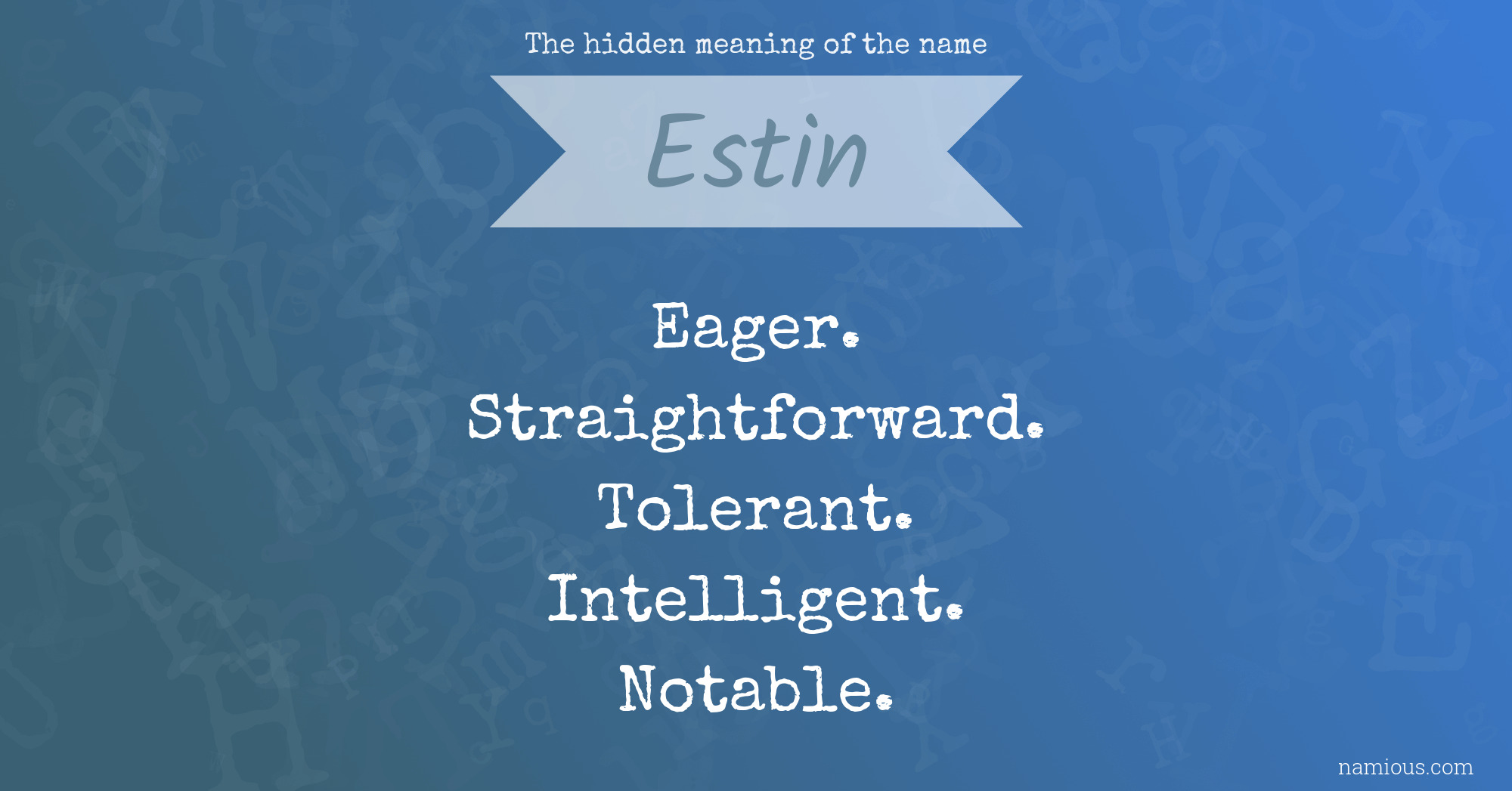 The hidden meaning of the name Estin