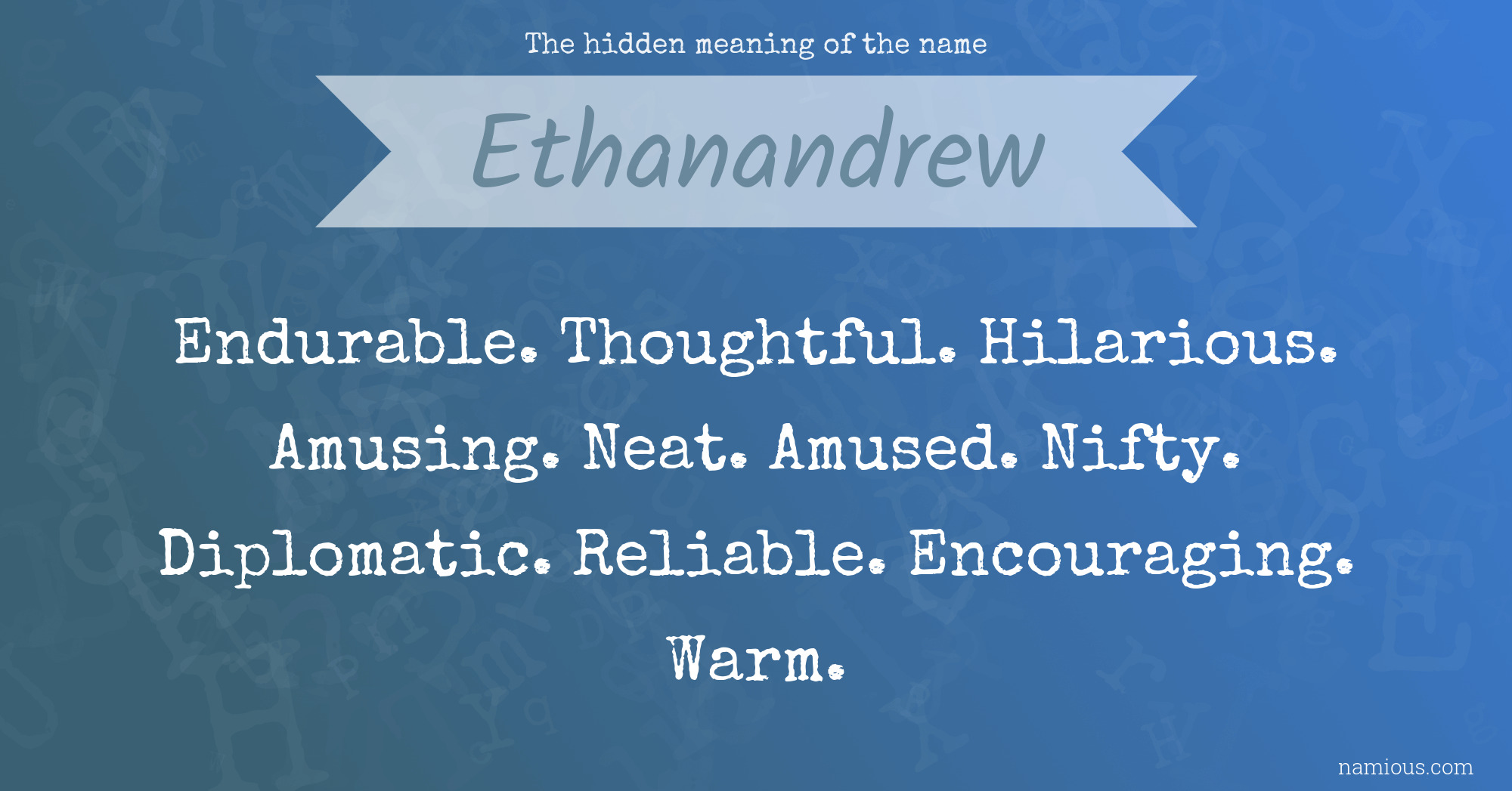 The hidden meaning of the name Ethanandrew